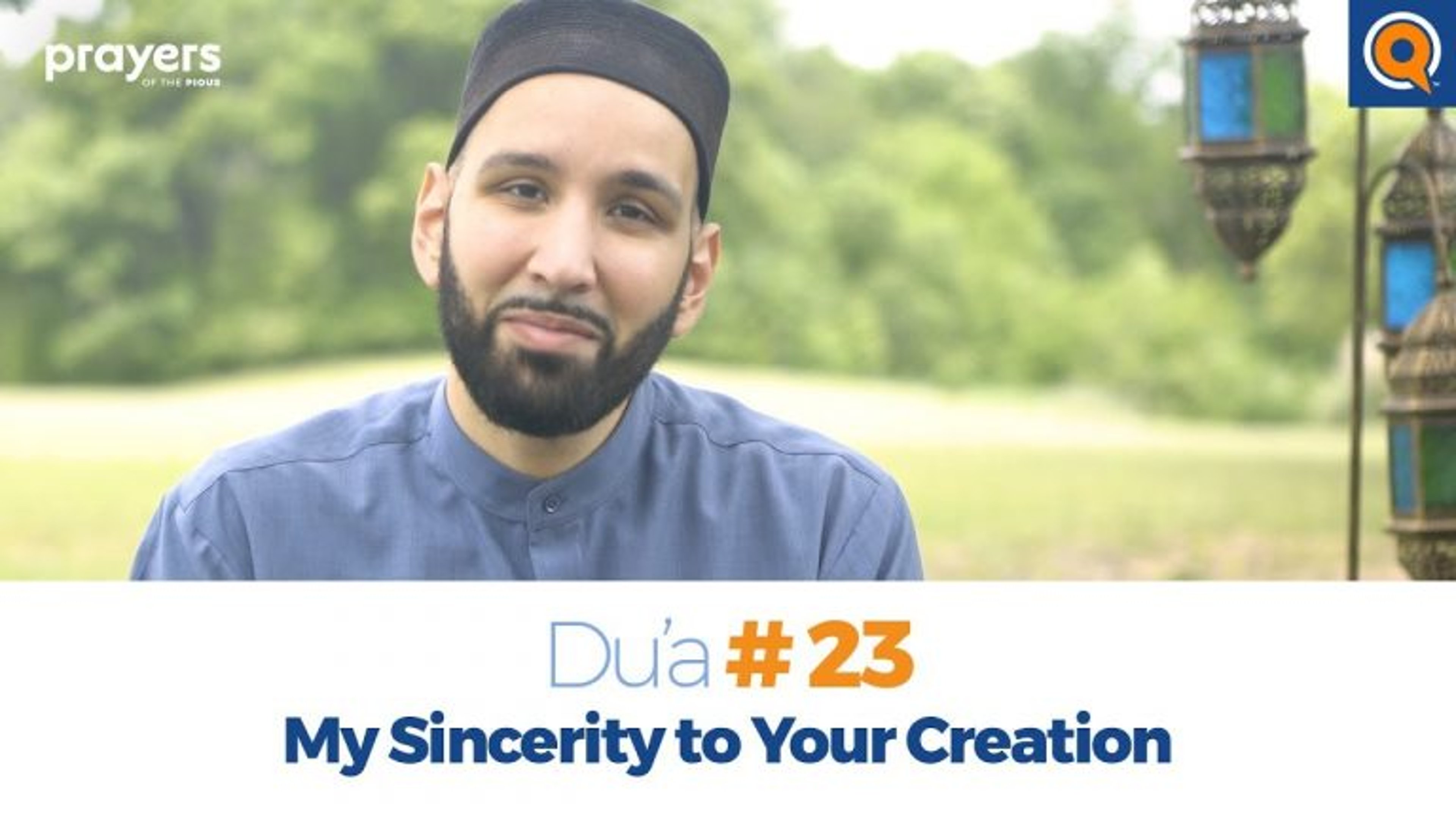 Episode 23: My Sincerity to Your Creation | Prayers of the Pious