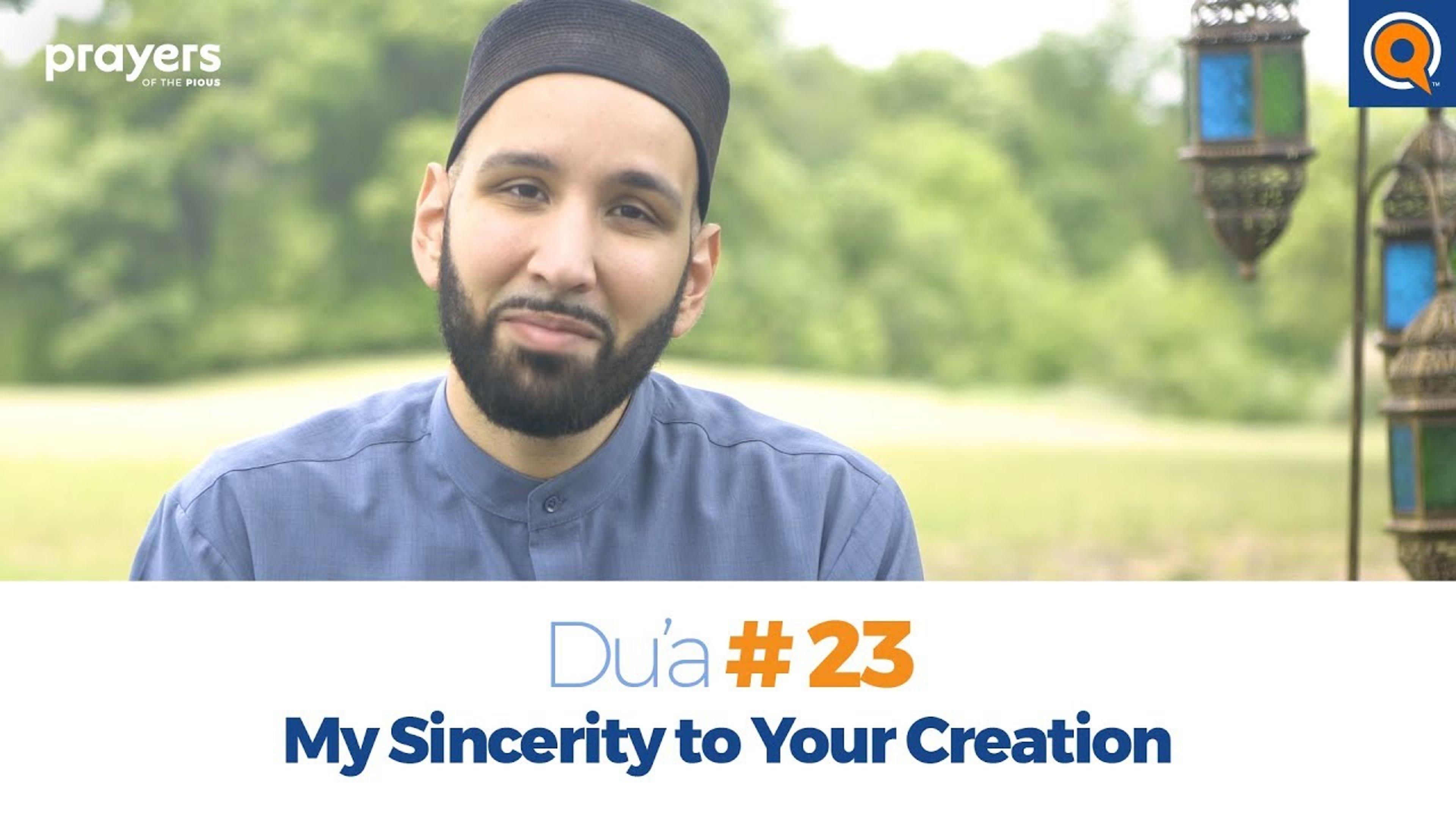 Episode 23: My Sincerity to Your Creation | Prayers of the Pious