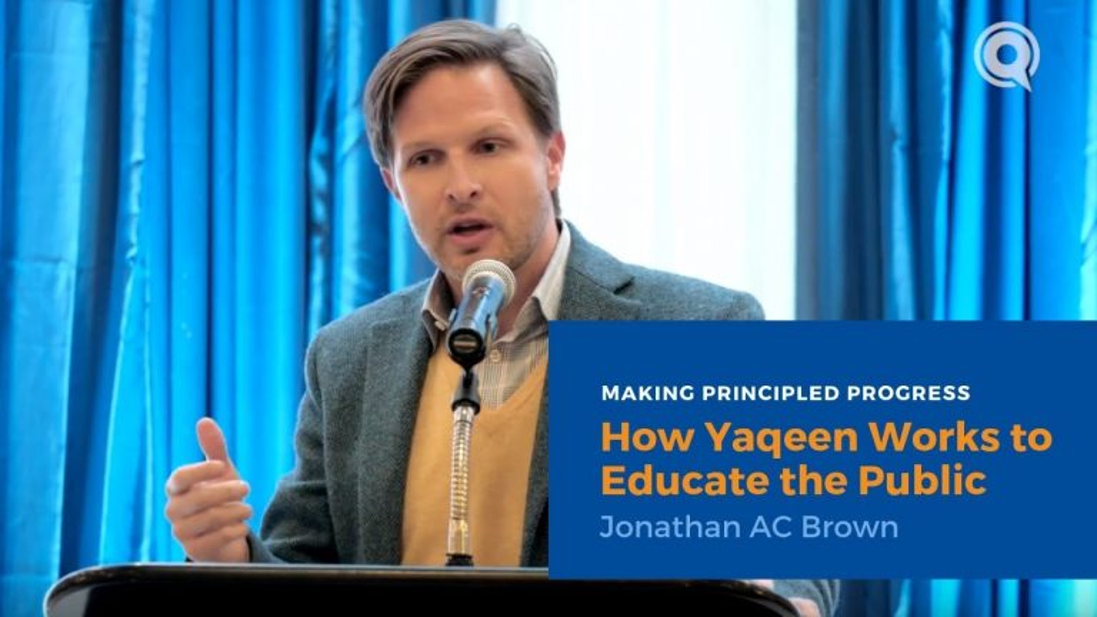 How Yaqeen Works to Educate the Public - Dr. Jonathan A.C. Brown | Making Principled Progress