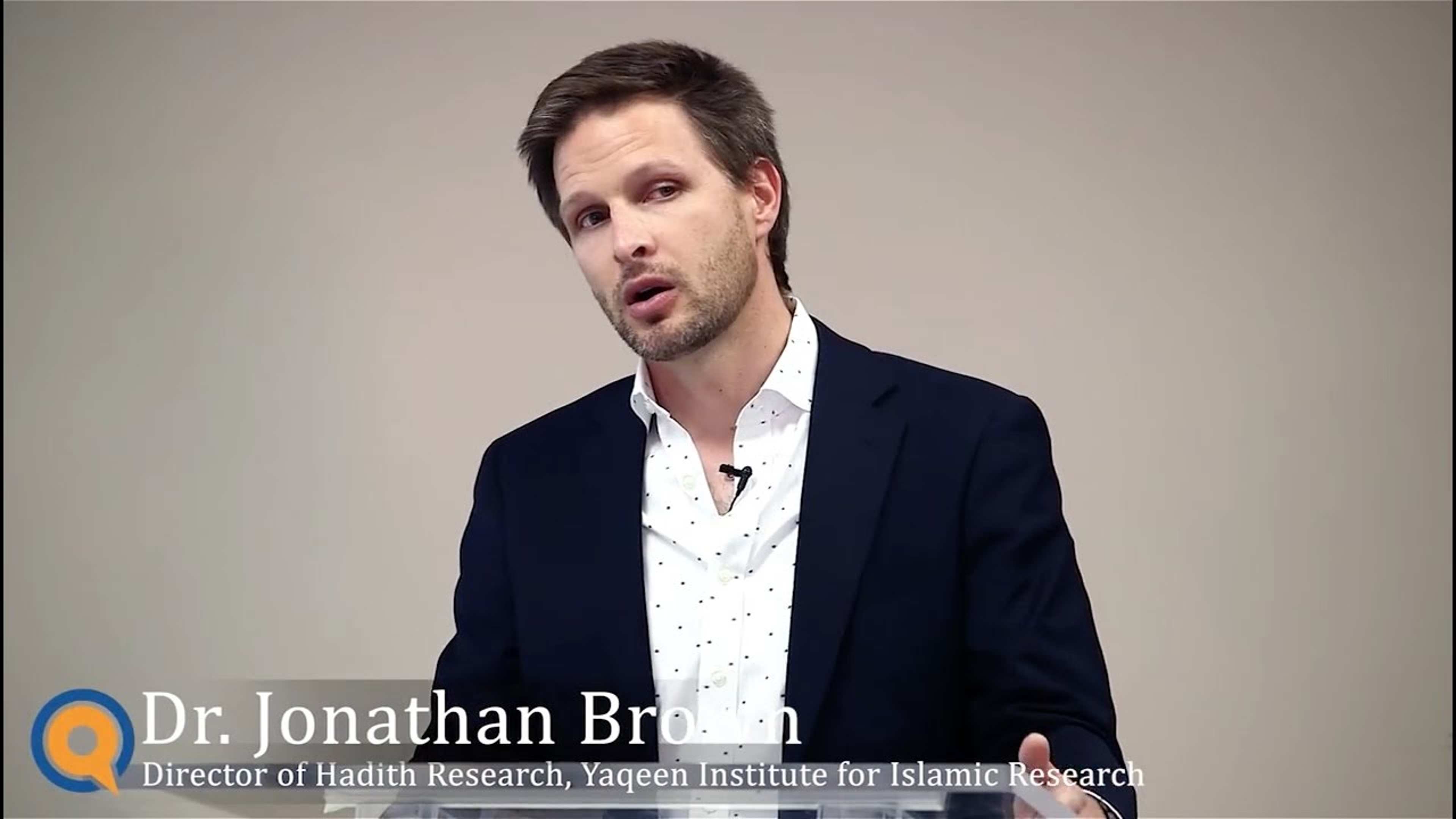 Dr. Jonathan Brown - How to Approach Hadith - Verifying and Understanding Hadith