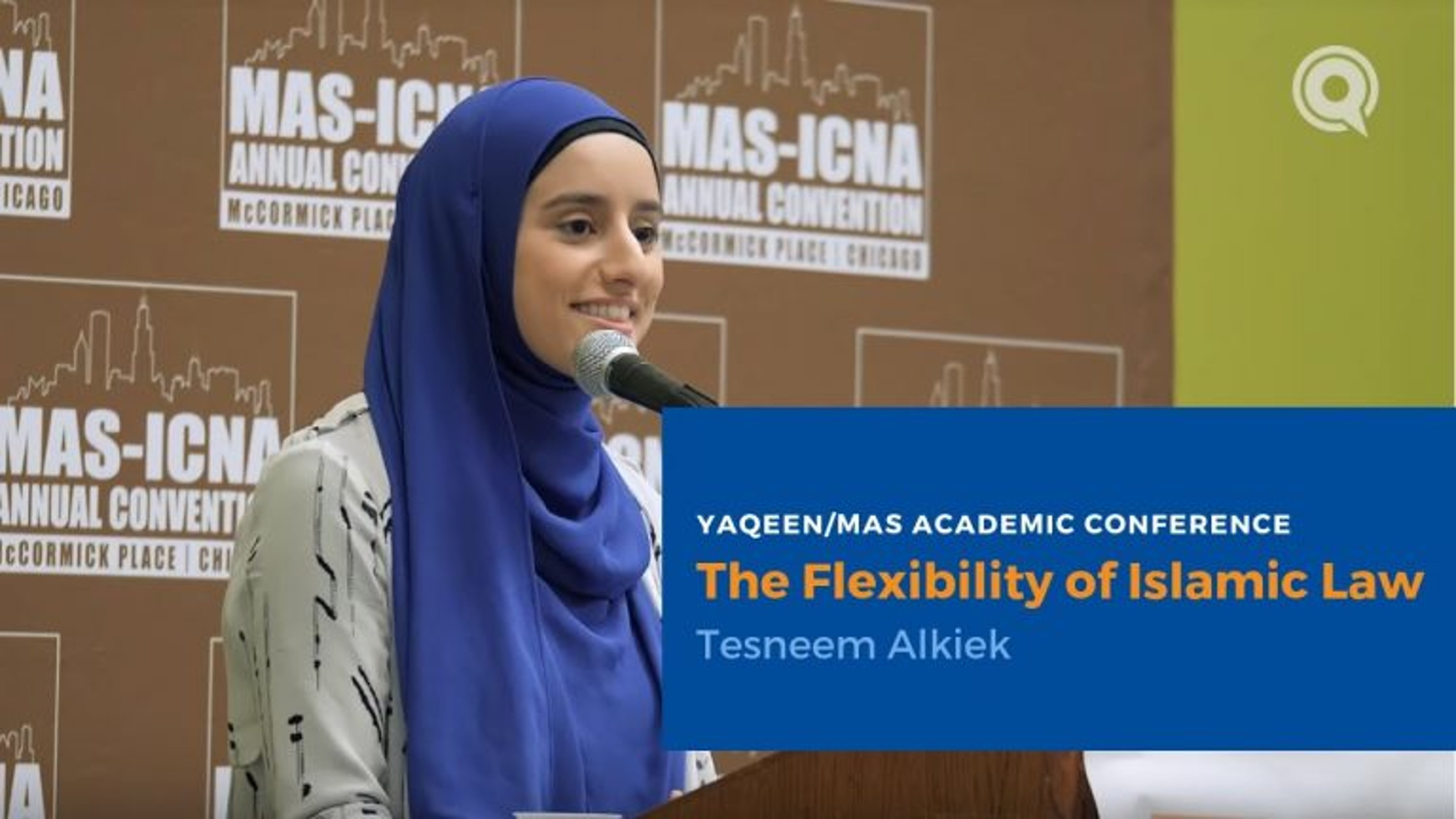The Flexibility of Islamic Law - Tesneem Alkiek | 2018 Yaqeen/MAS Academic Conference