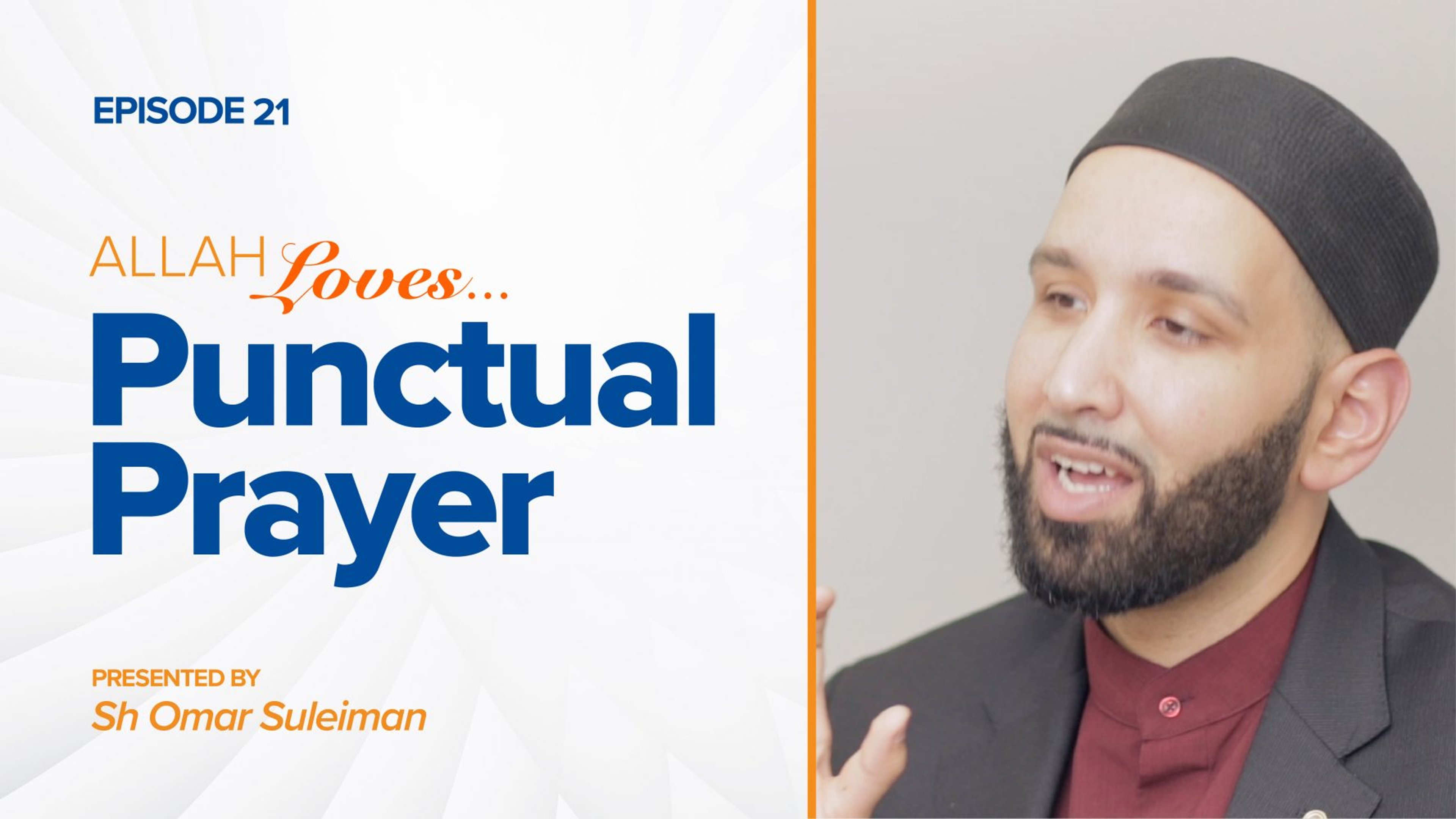 Allah Loves Punctual Prayer | Episode 21
