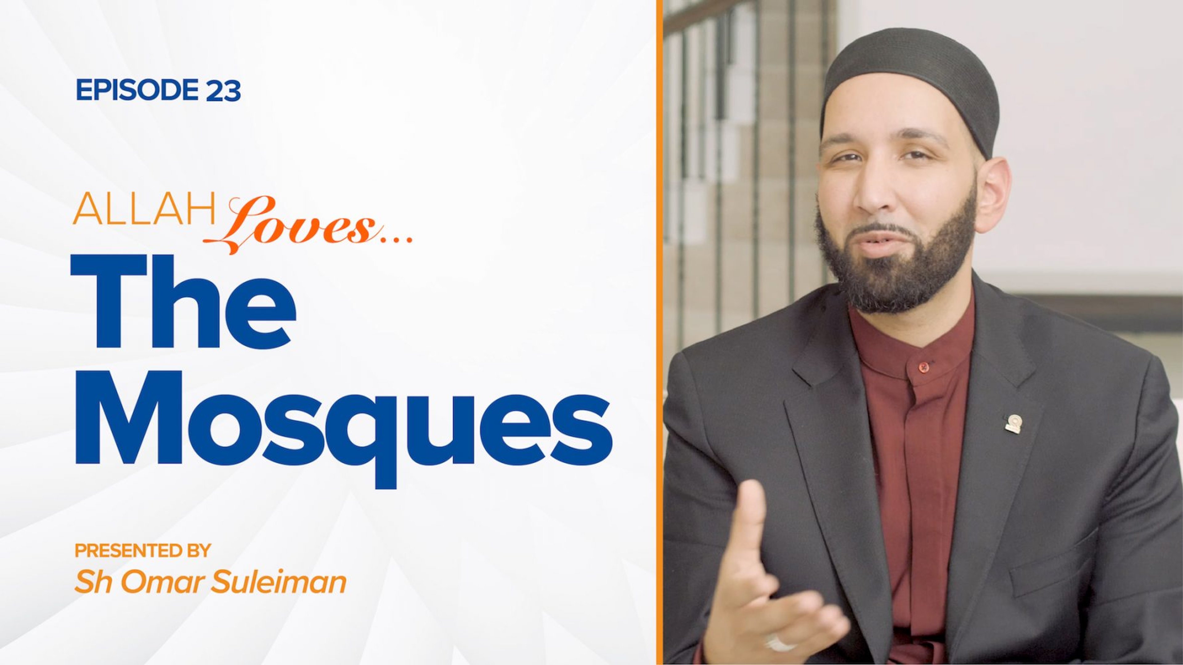 Allah Loves The Mosques | Episode 23