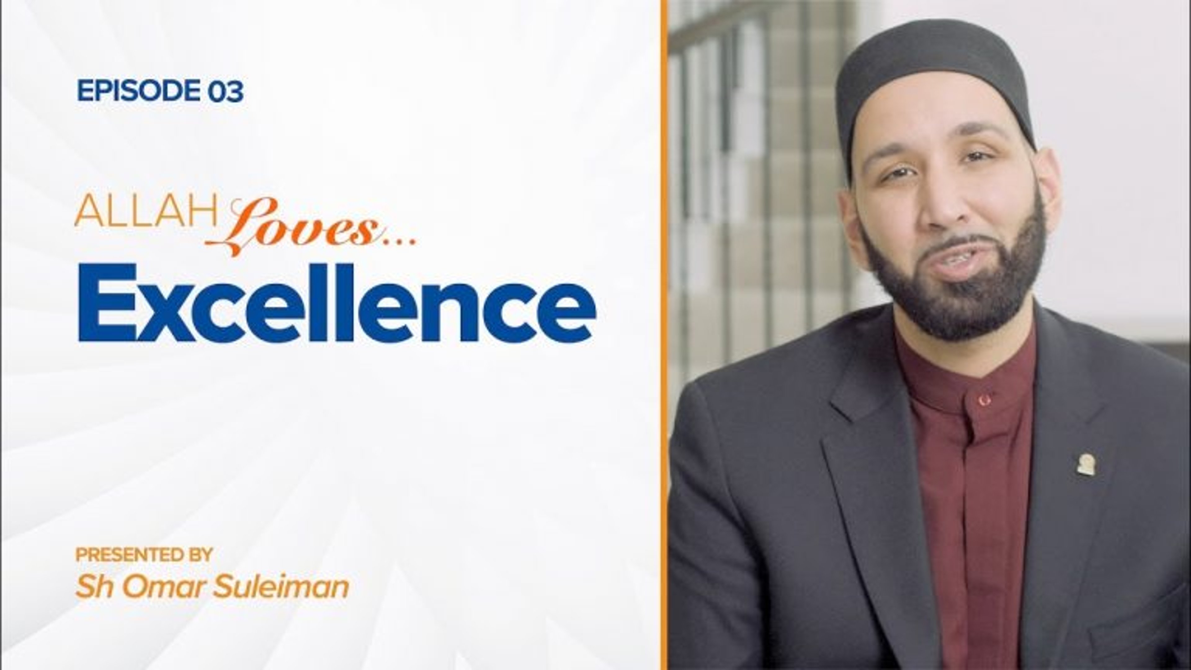 Allah Loves Excellence | Episode 3