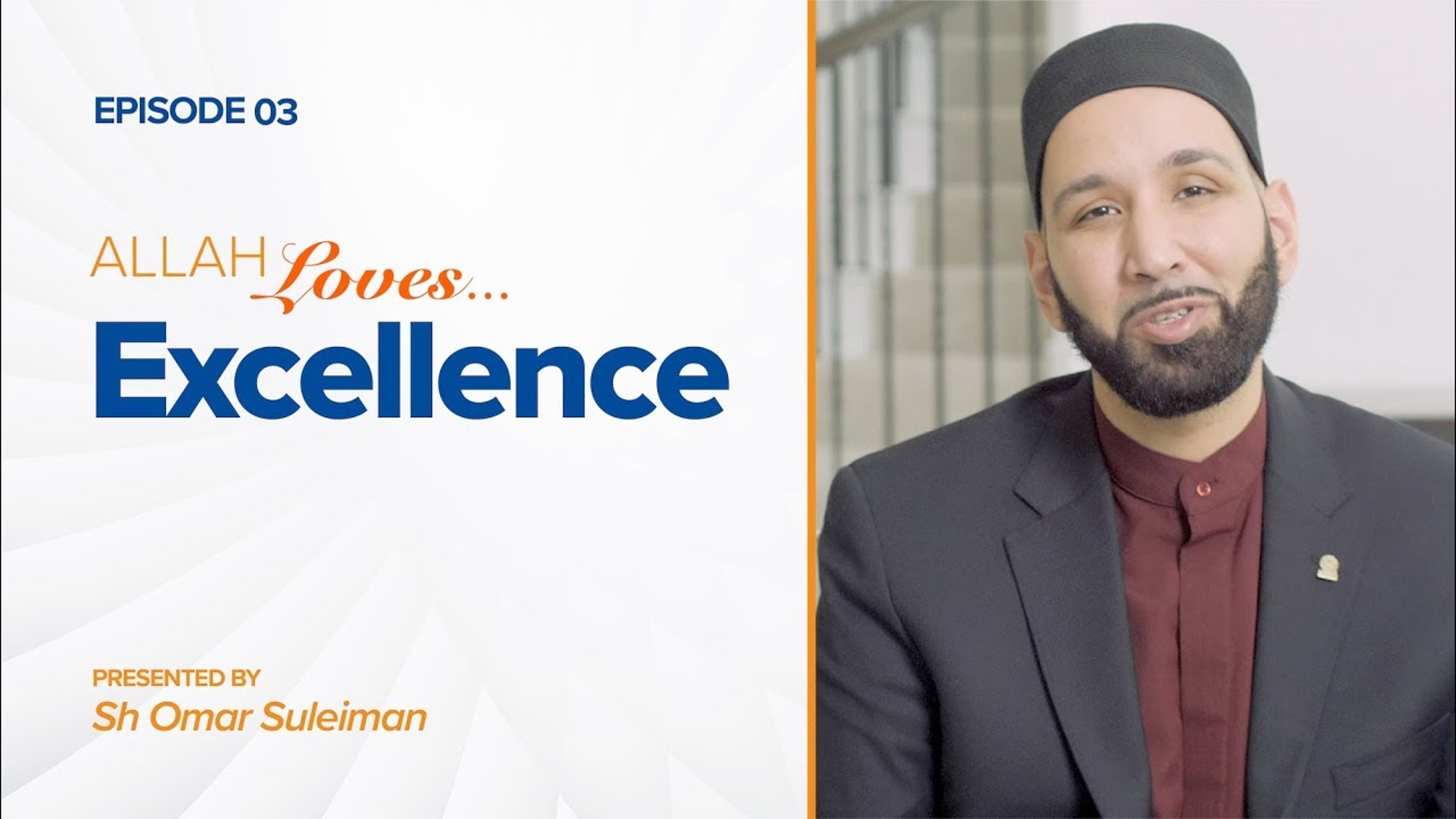 Allah Loves Excellence | Episode 3