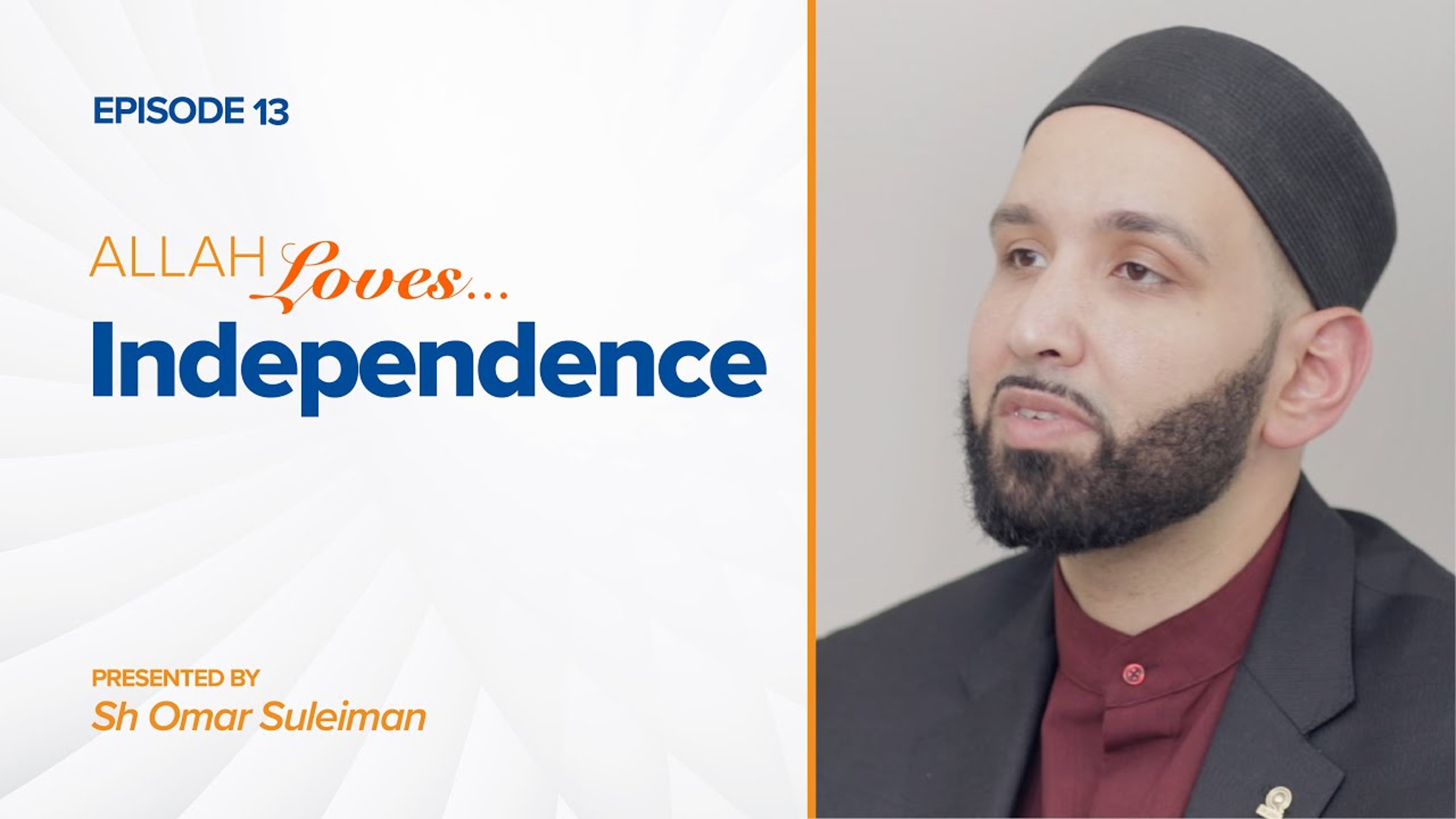 Allah Loves Independence | Episode 13