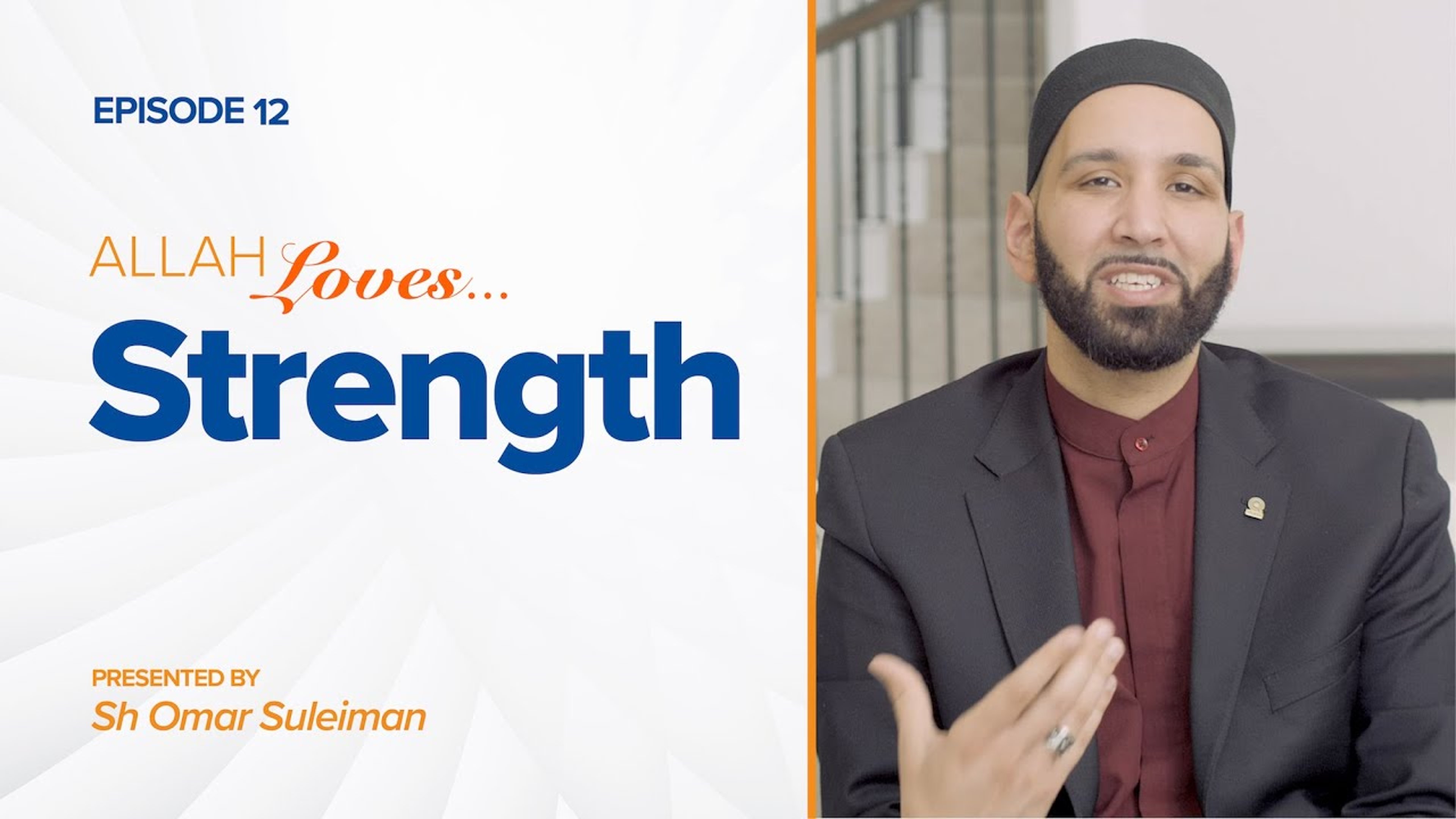 Allah Loves Strength | Episode 12