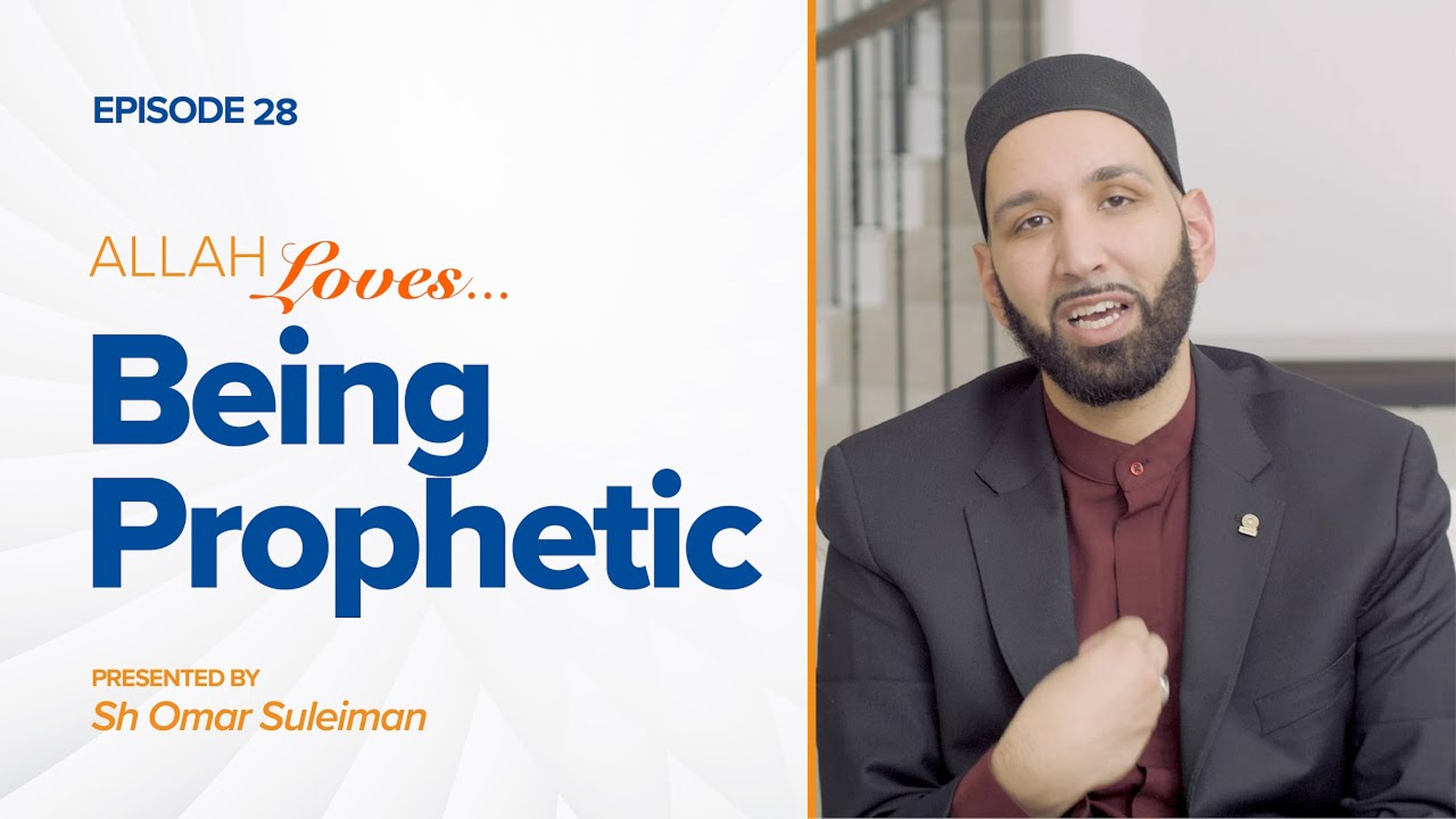 Allah Loves Being Prophetic | Episode 28