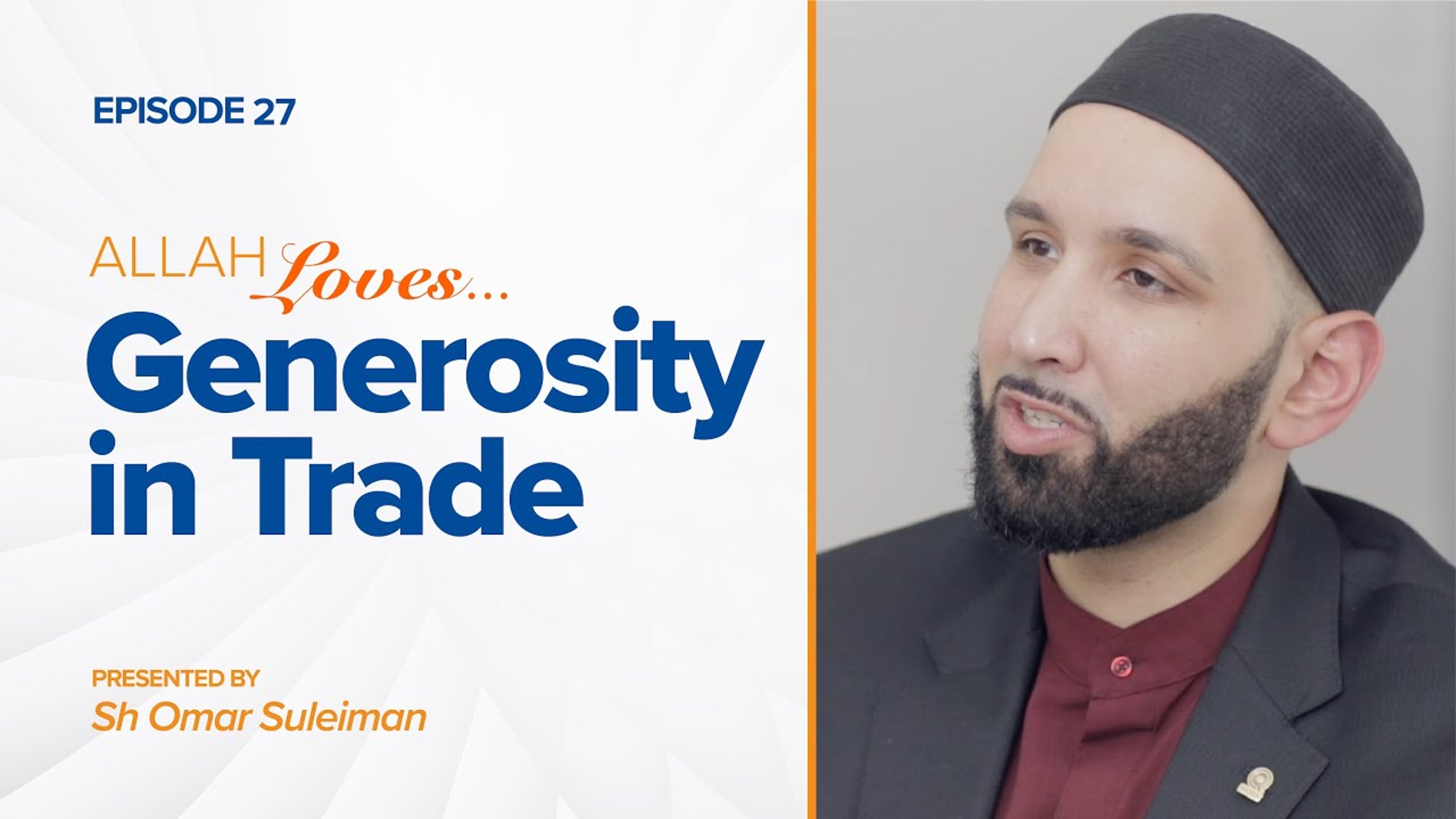 Allah Loves Generosity in Trade | Episode 27