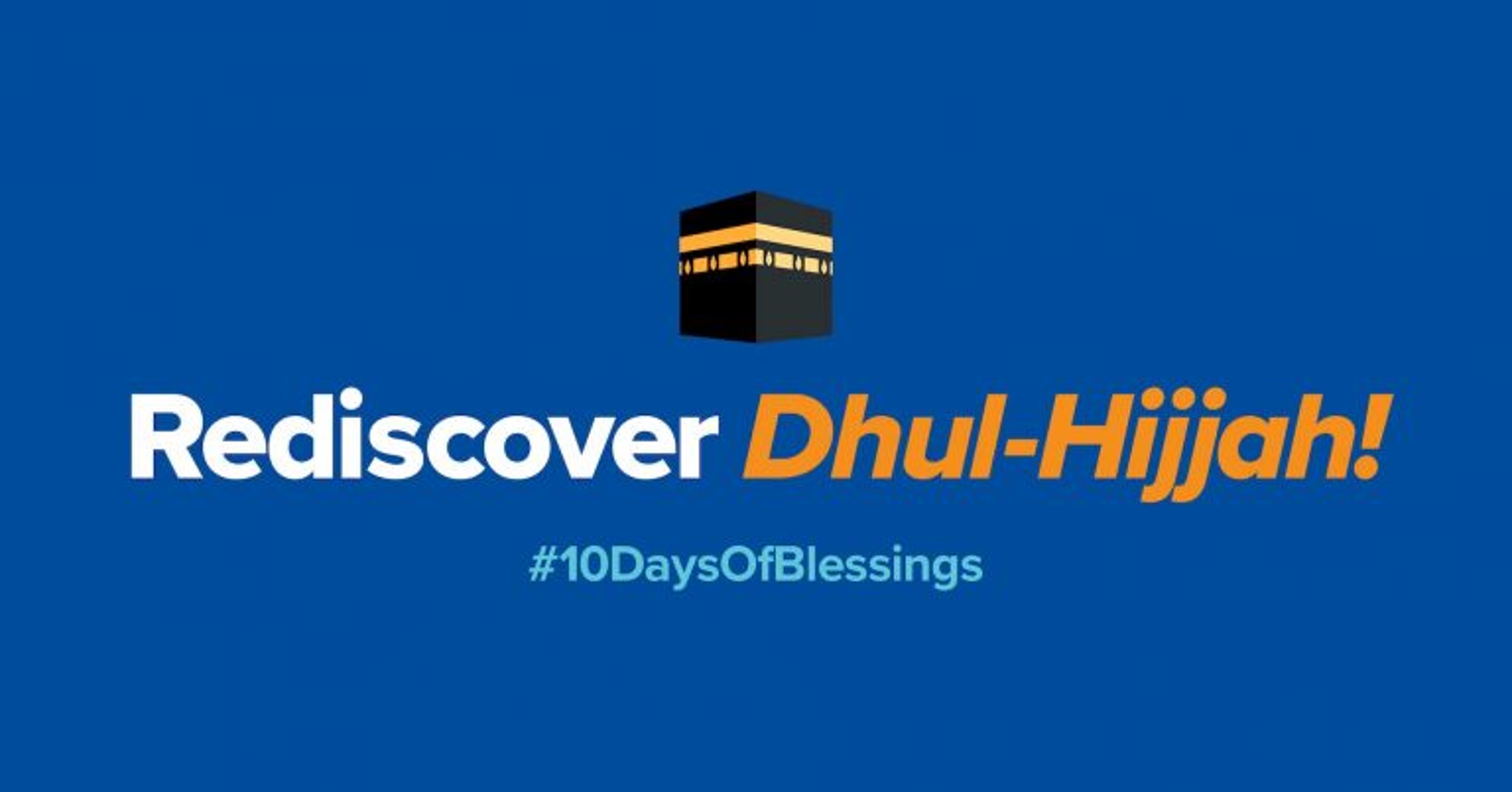 Rediscover Dhul-Hijjah with Yaqeen