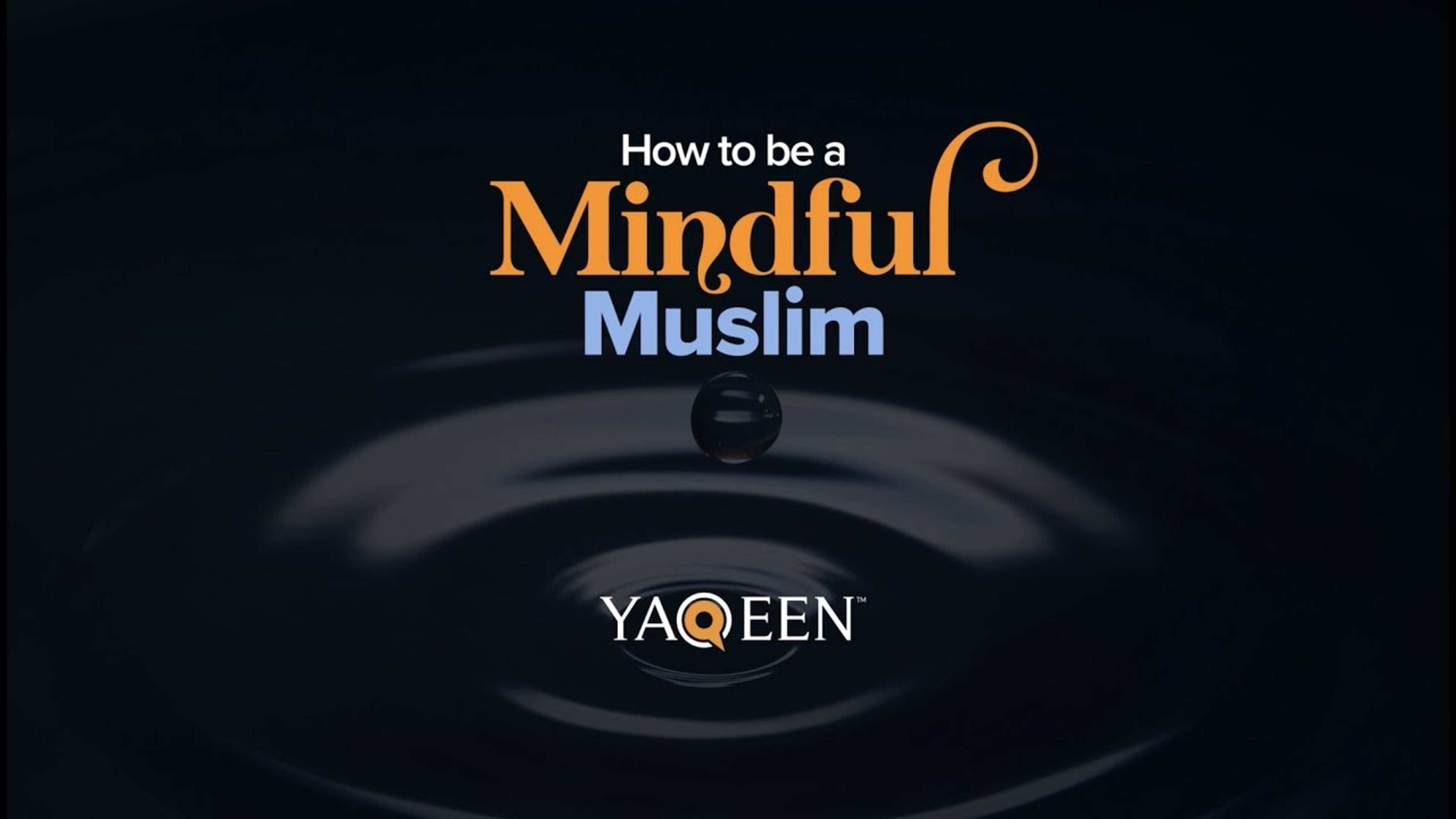 How to be a Mindful Muslim | Animation