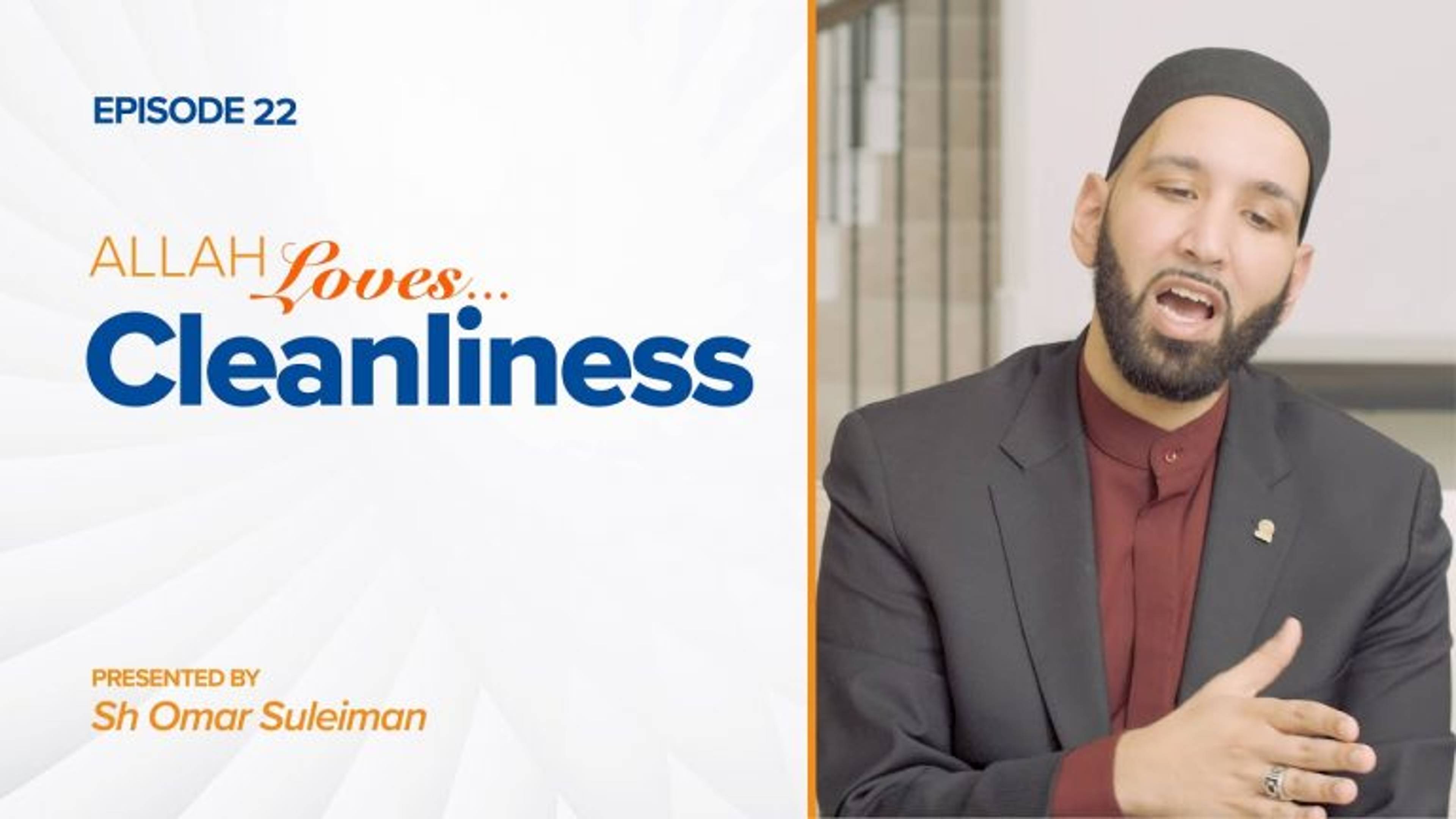 Allah Loves Cleanliness | Episode 22