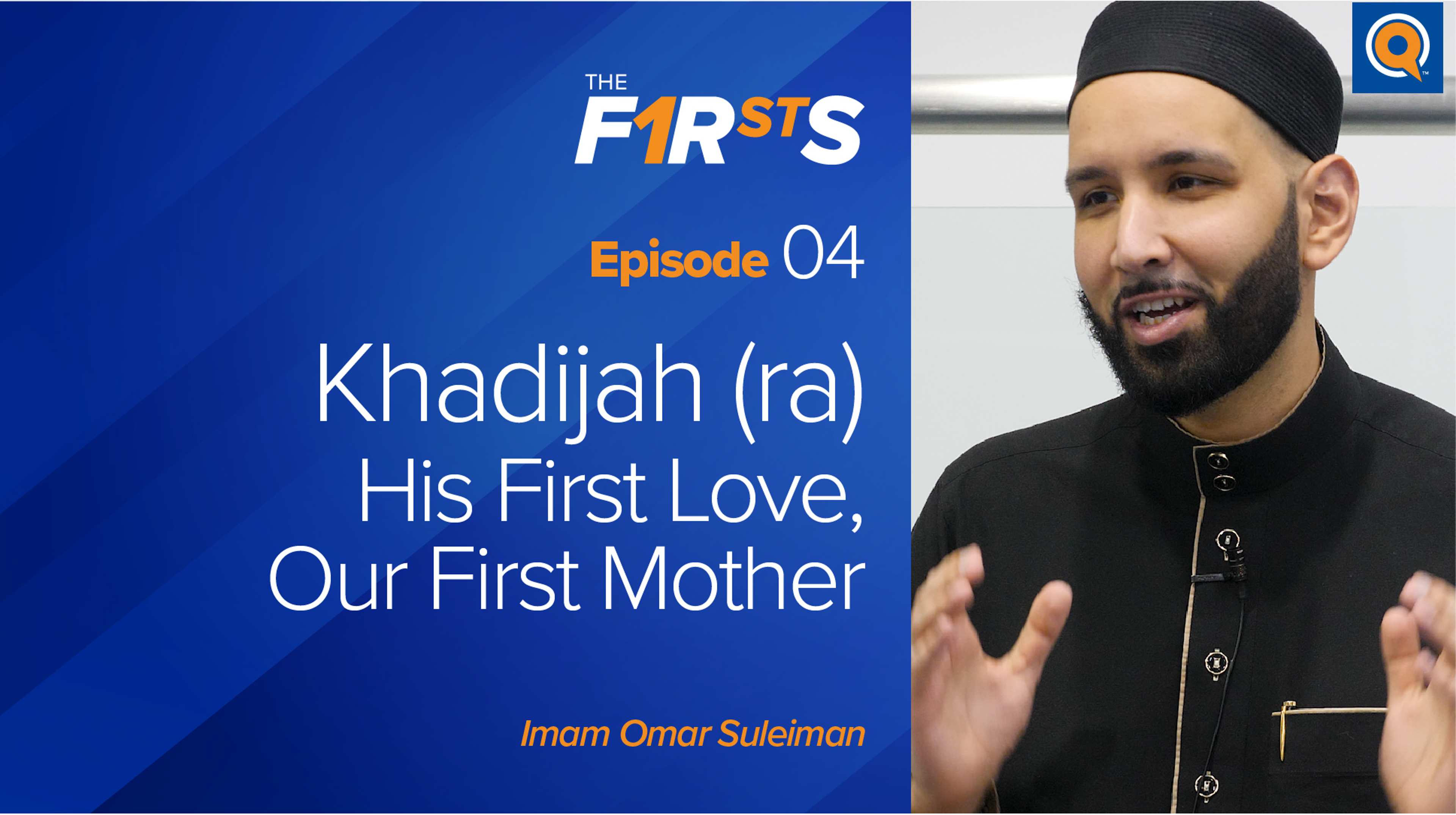 Khadijah (ra): His First Love, Our First Mother