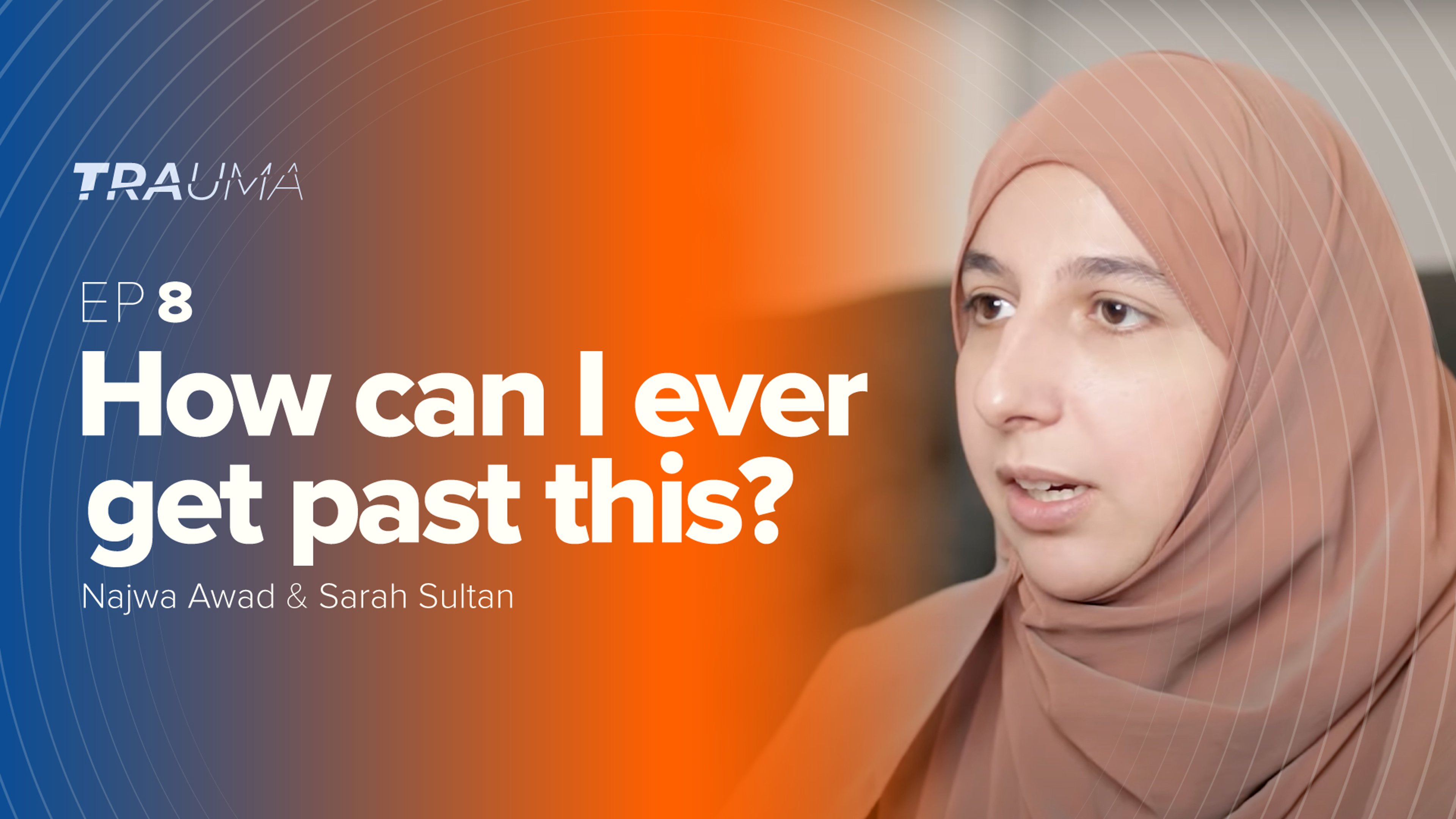 How Can I Ever Get Past This? | Trauma Ep. 8