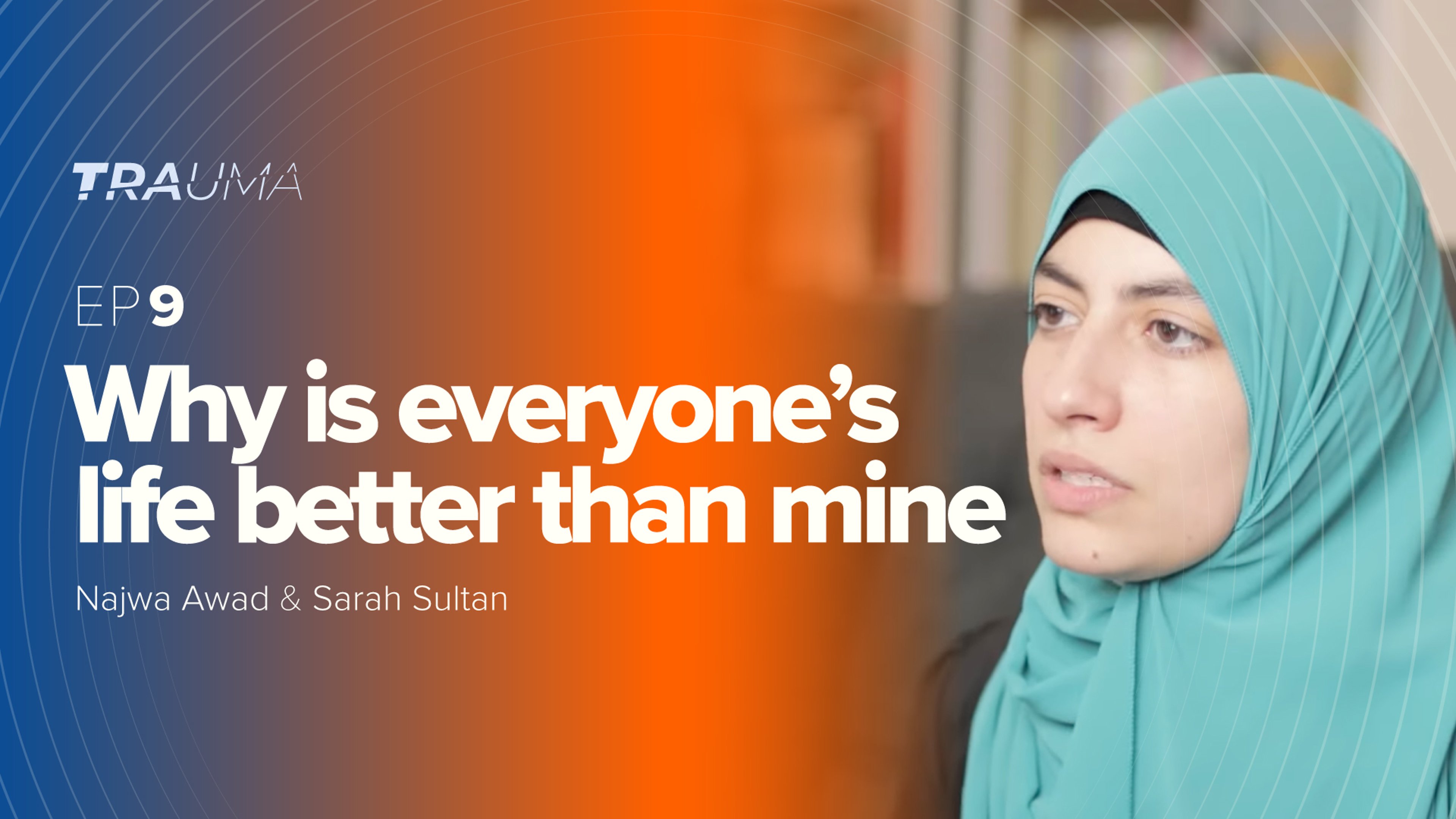 Why is Everyone's Life Better than Mine? | Trauma Ep. 9