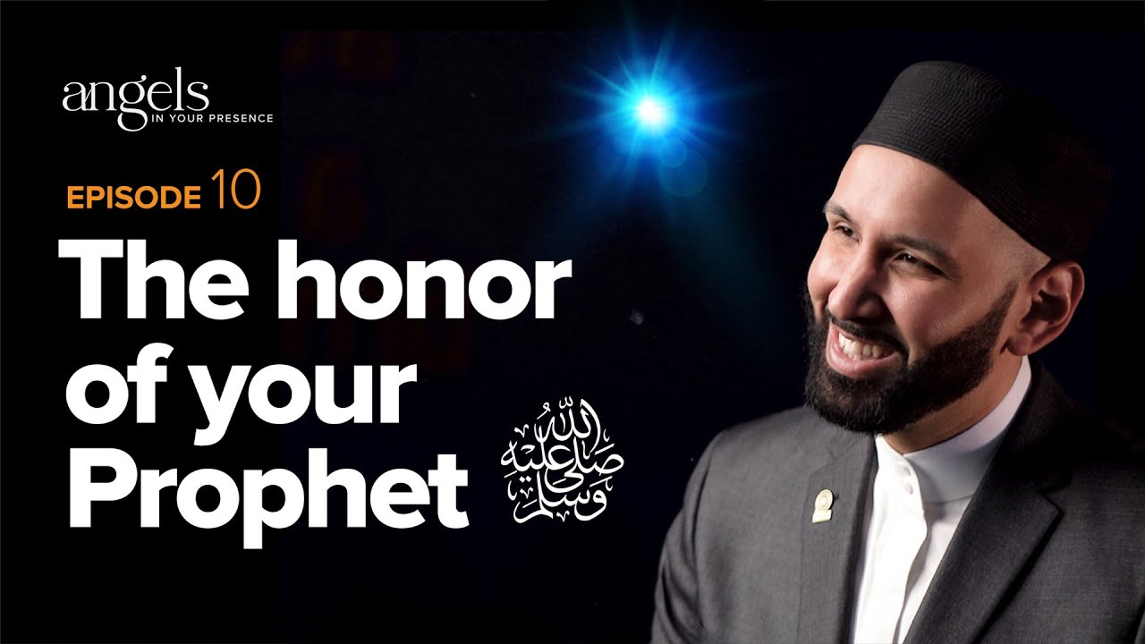 Episode 10: The Honor of Your Prophet