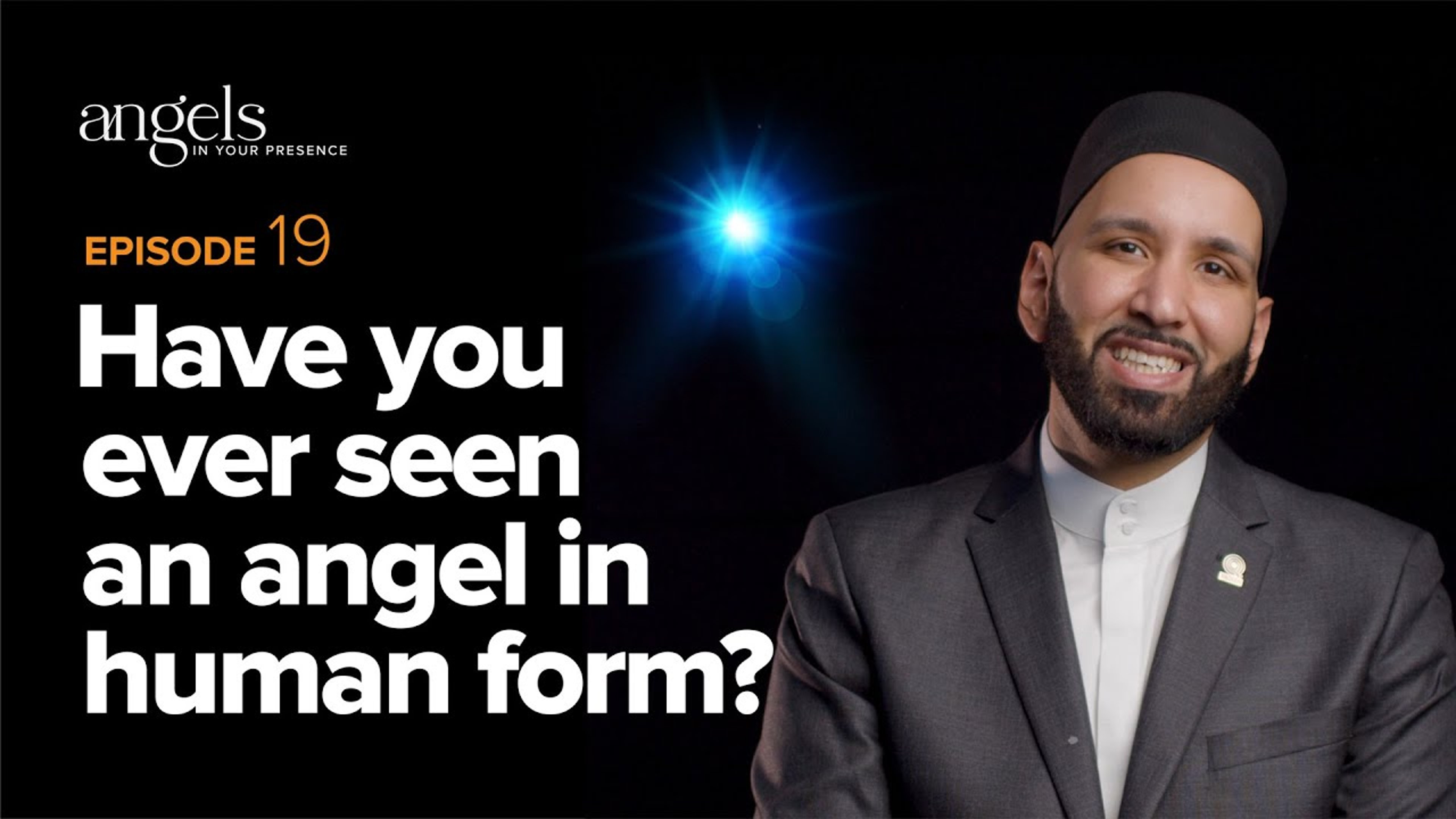 Episode 19: Have You Ever Seen an Angel in Human Form?