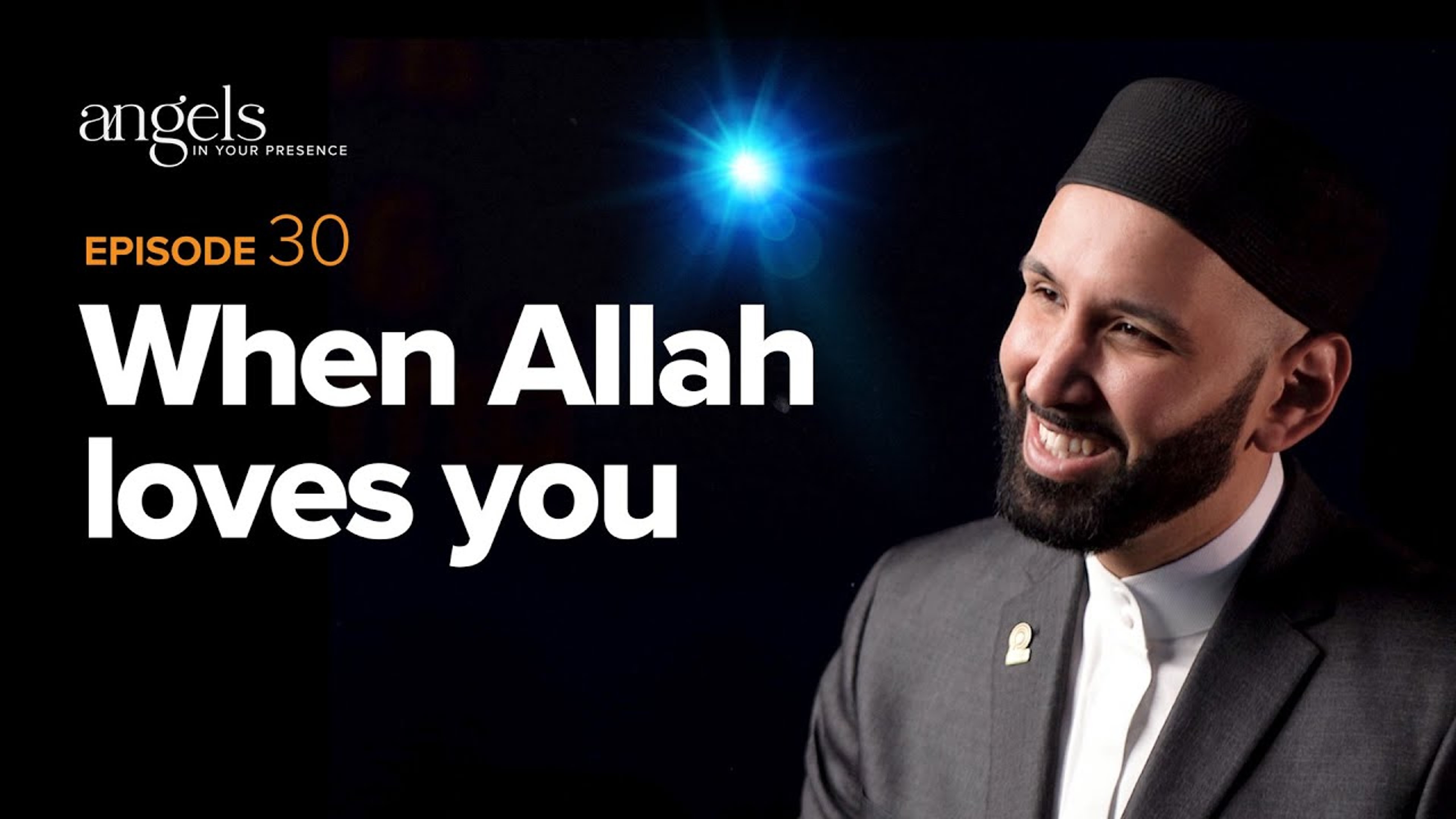 Episode 30: When Allah Loves You