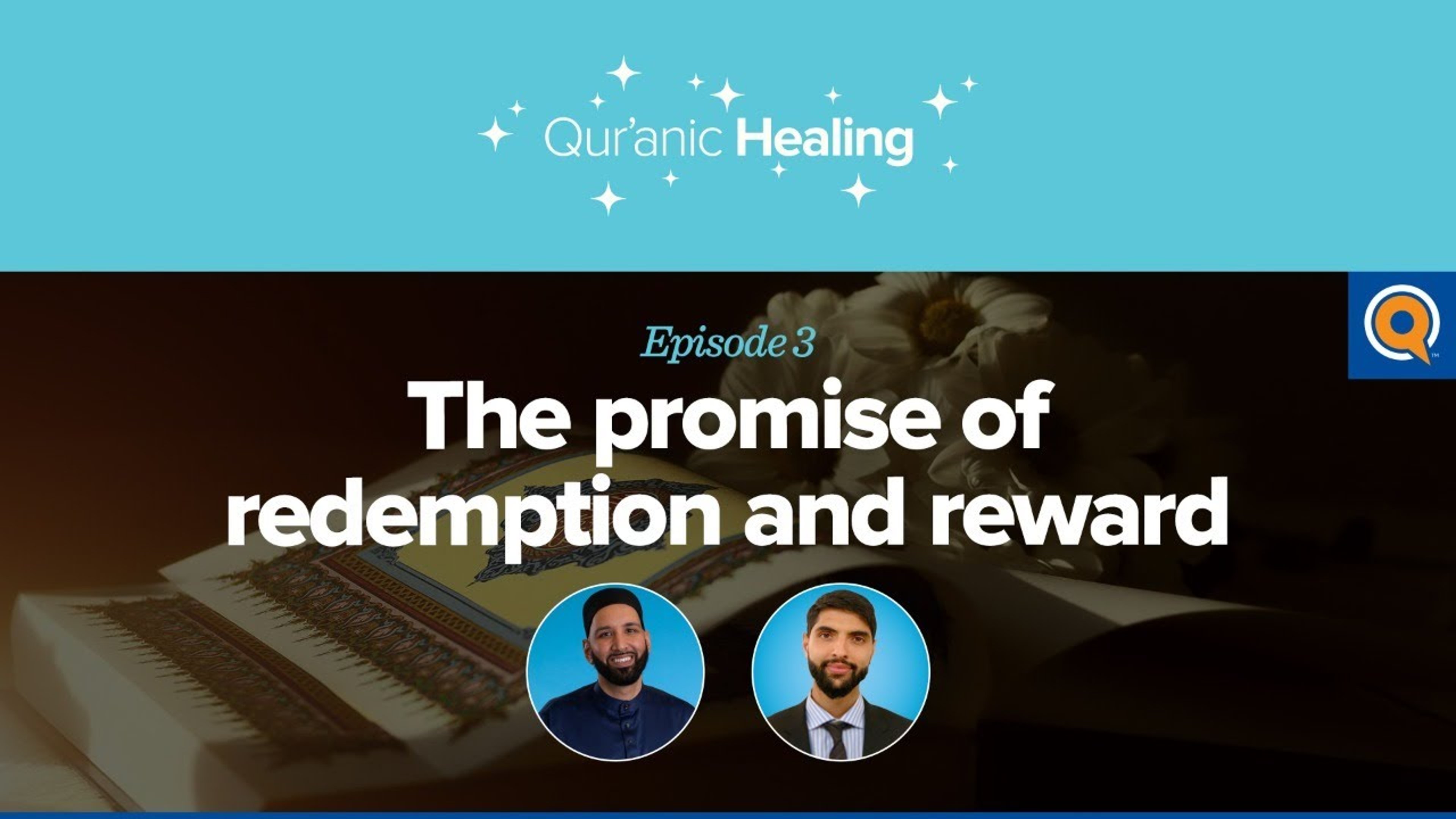 The Promise of Redemption and Reward | Qur'anic Healing Episode 3