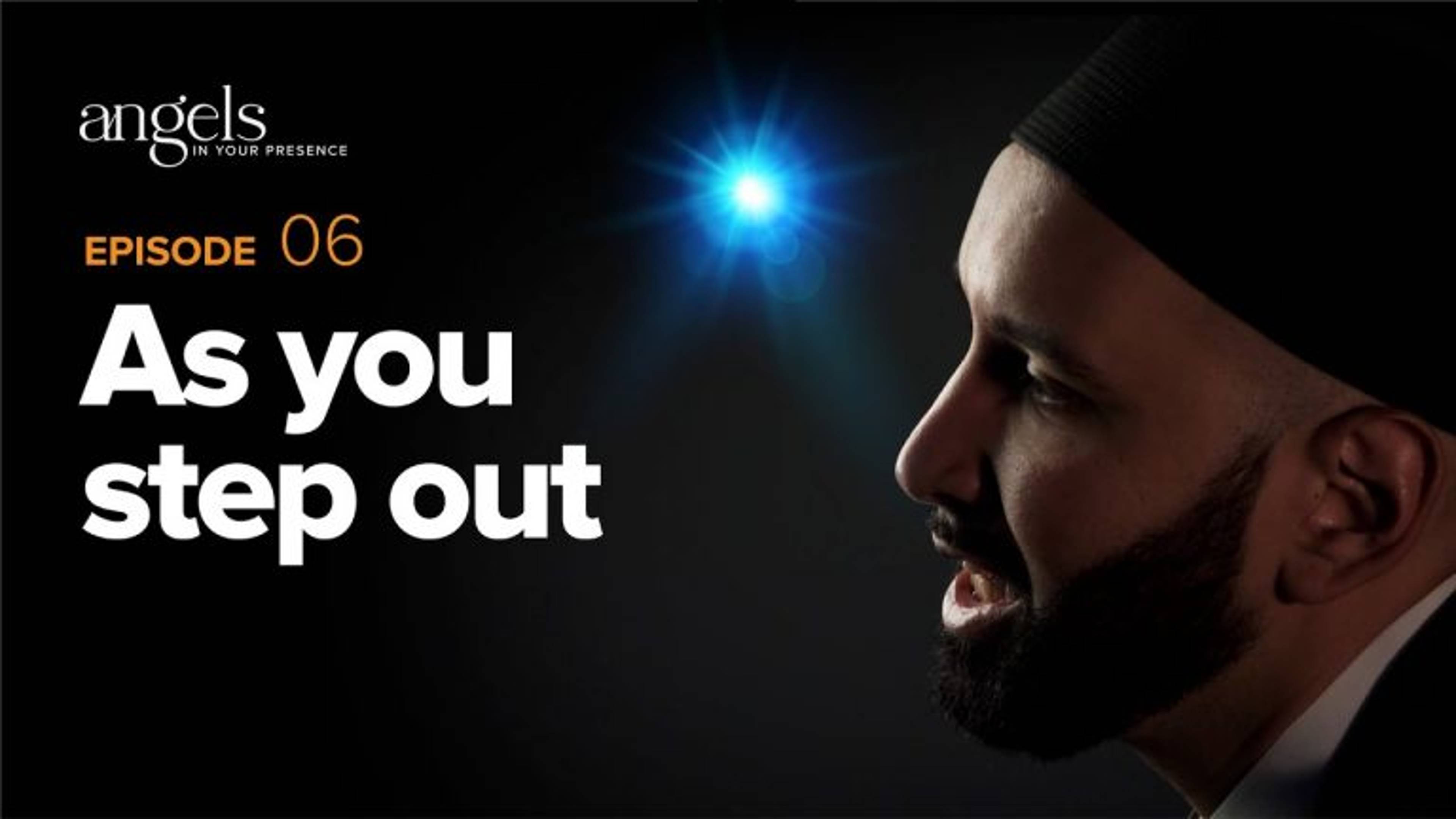 Episode 6: As You Step Out