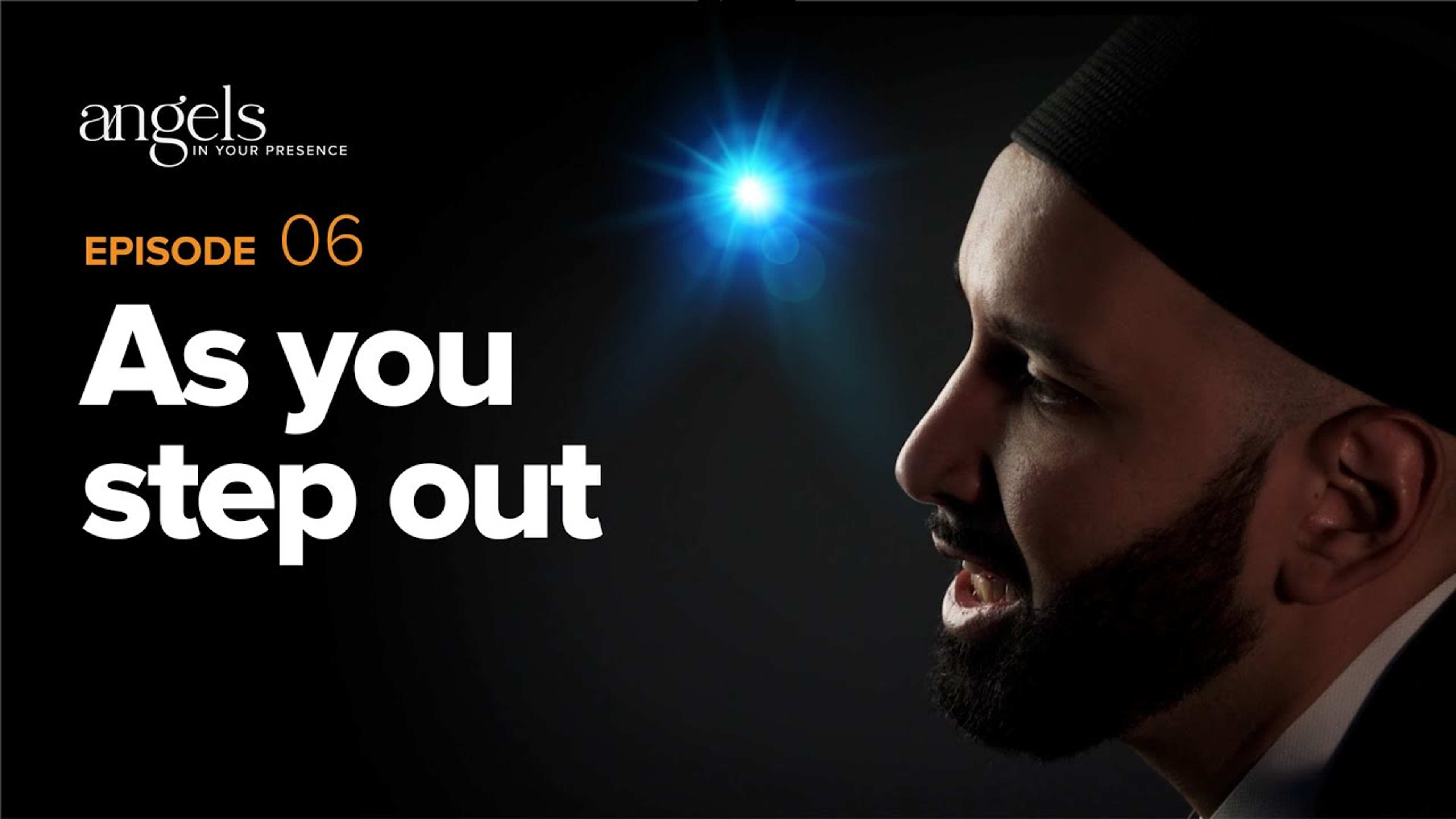 Episode 6: As You Step Out