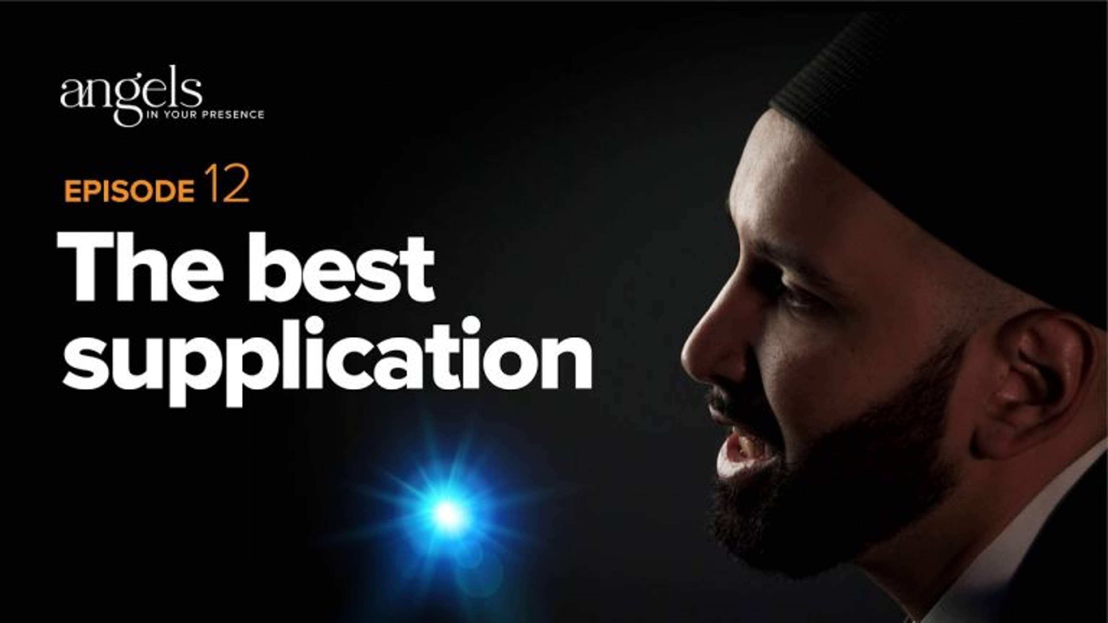 Episode 12: The Best Supplication