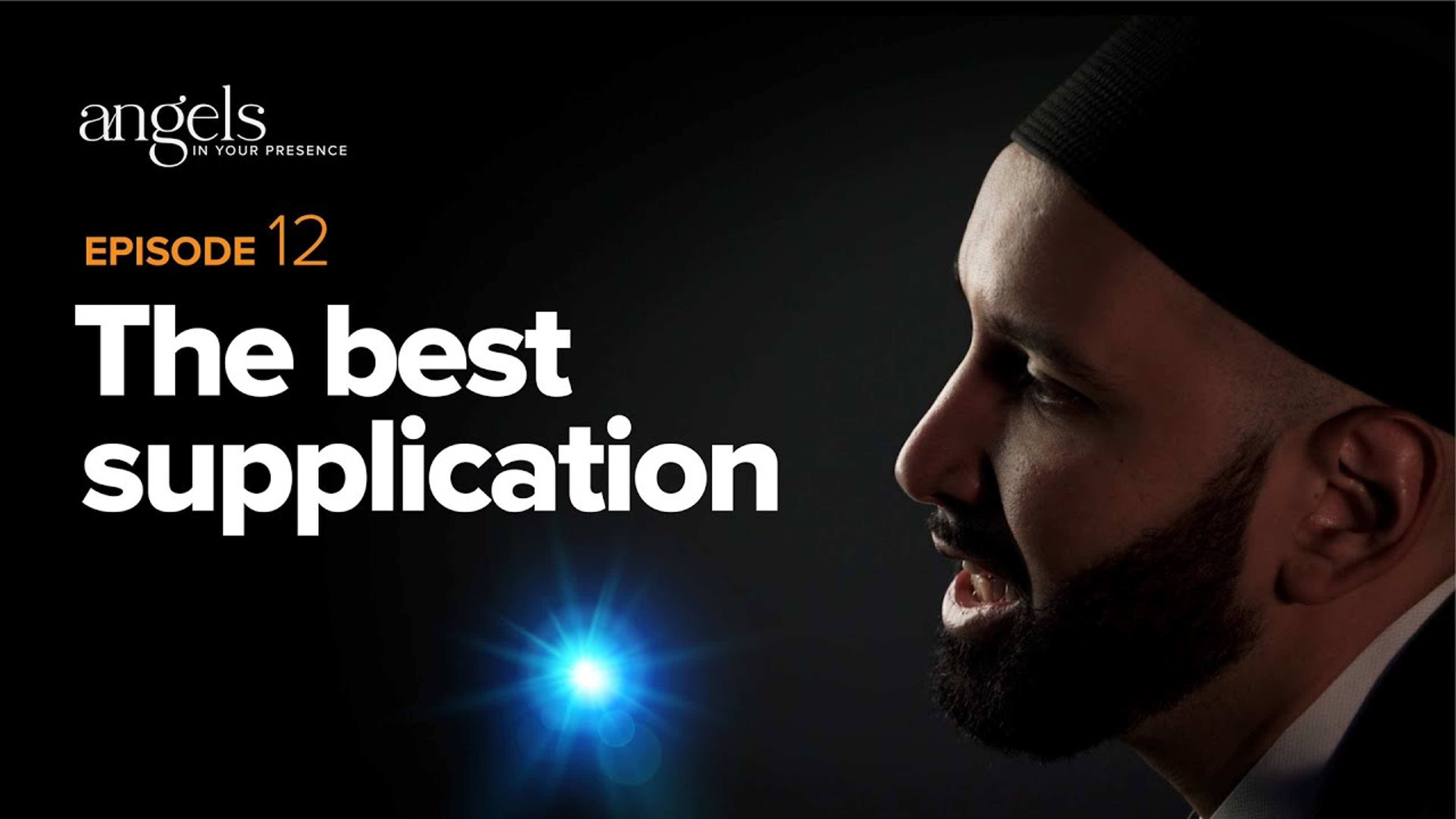 Episode 12: The Best Supplication