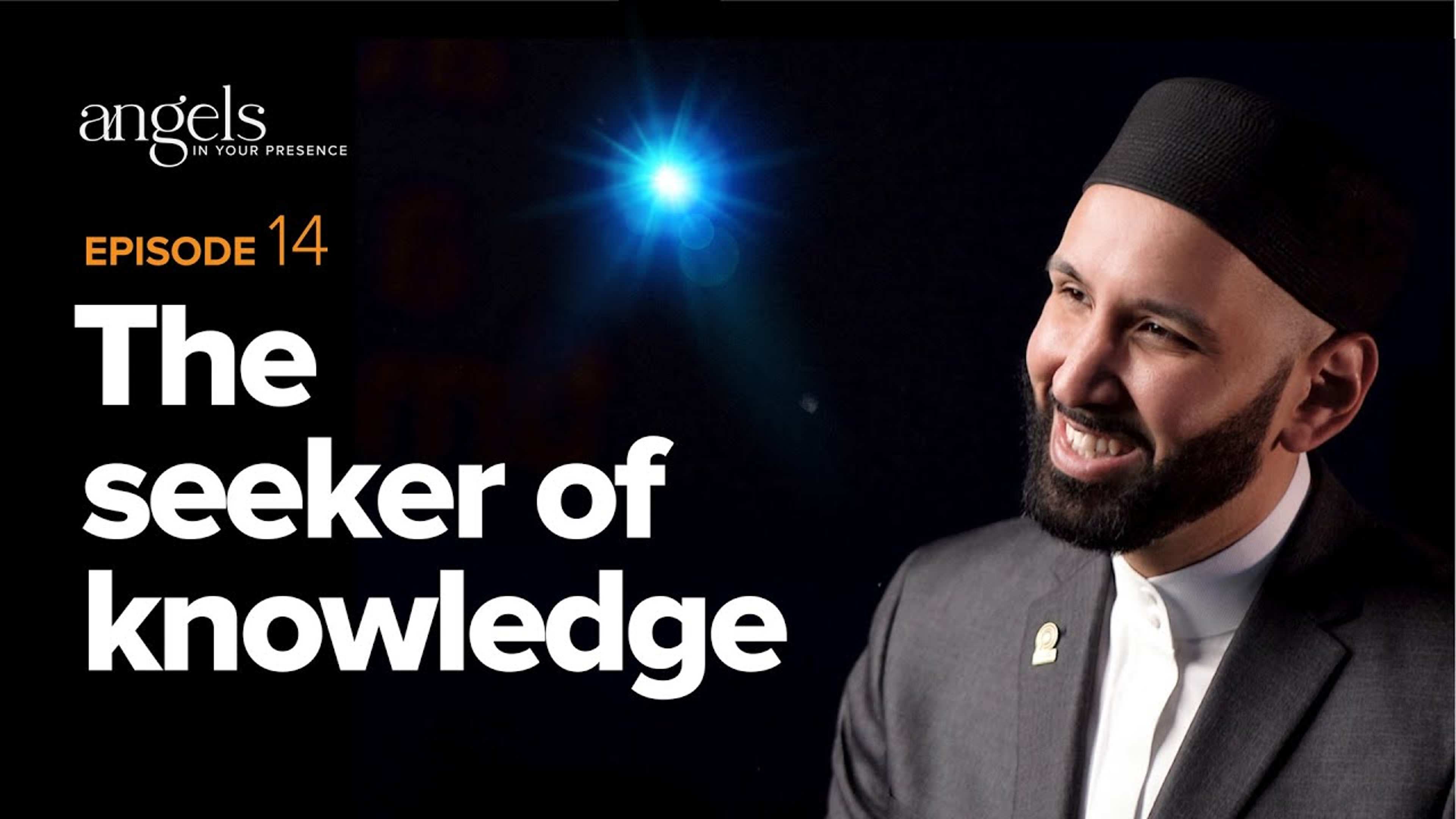 Episode 14: The Seeker of Knowledge