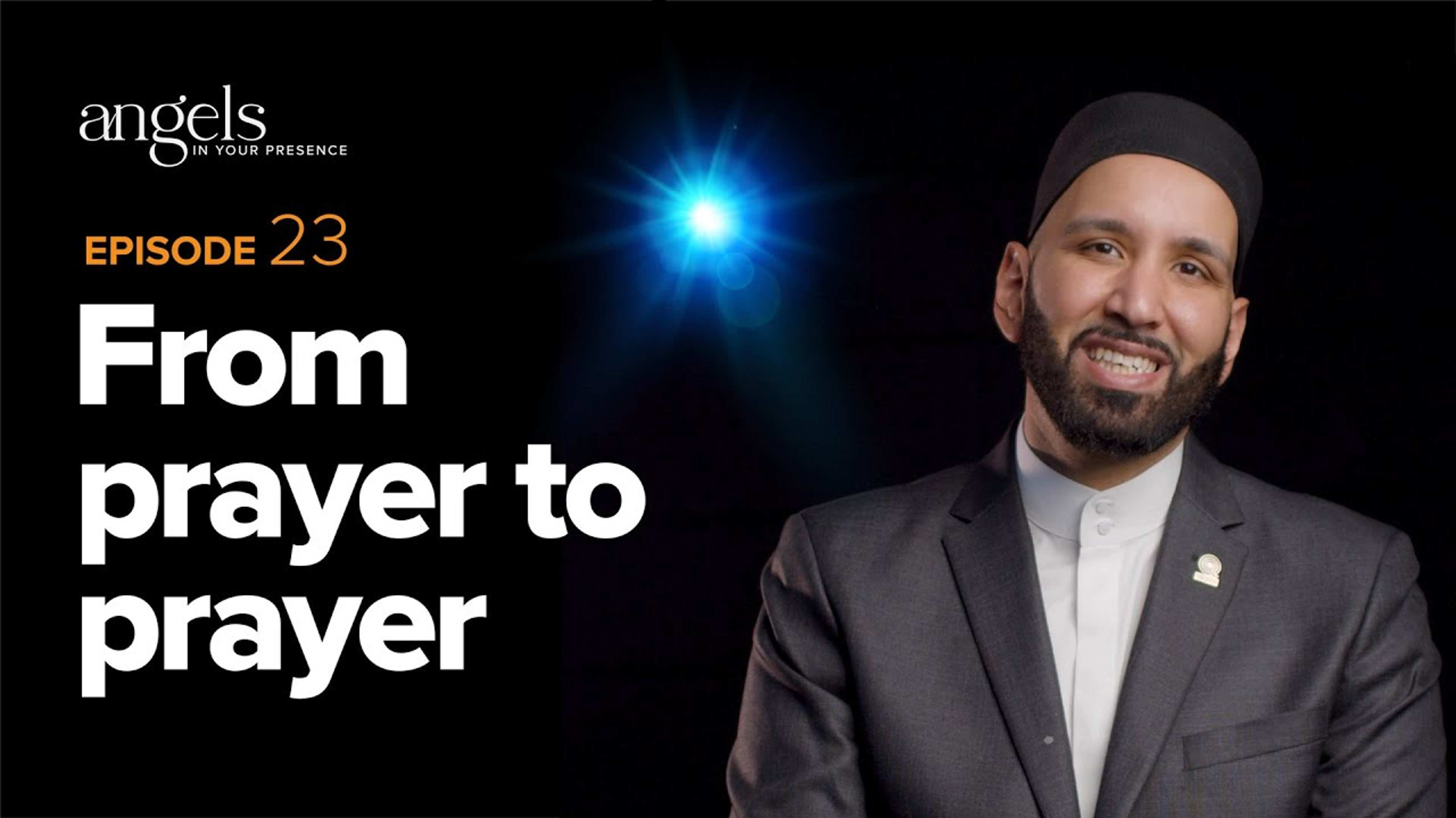 Episode 23: From Prayer to Prayer
