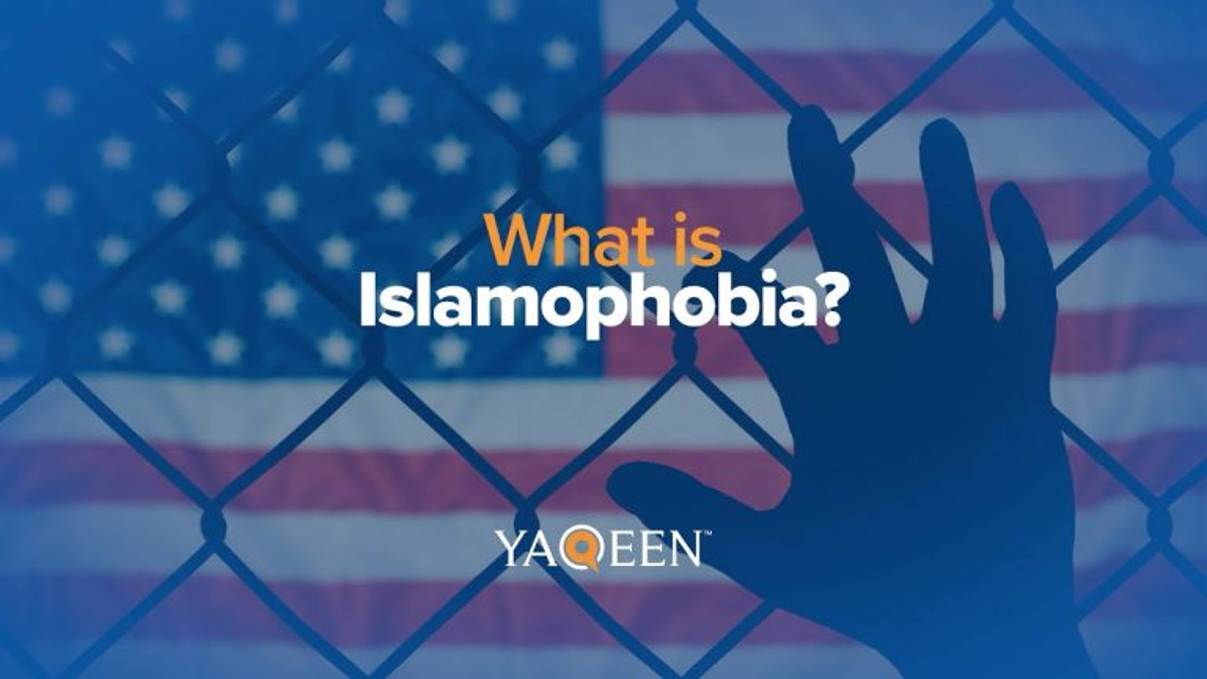 What is Islamophobia?