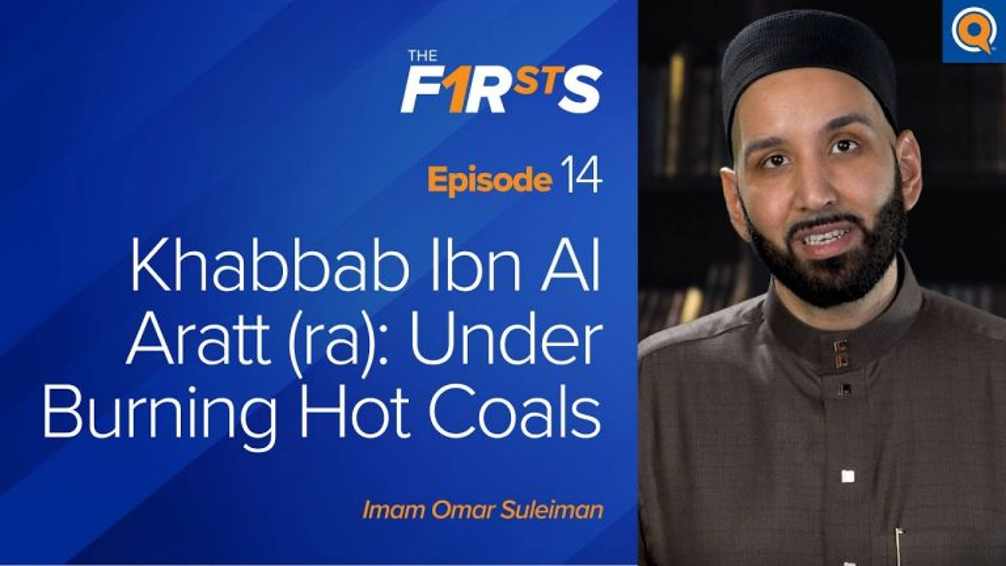 Khabbab Ibn Al Aratt (ra) - Under Burning Hot Coals