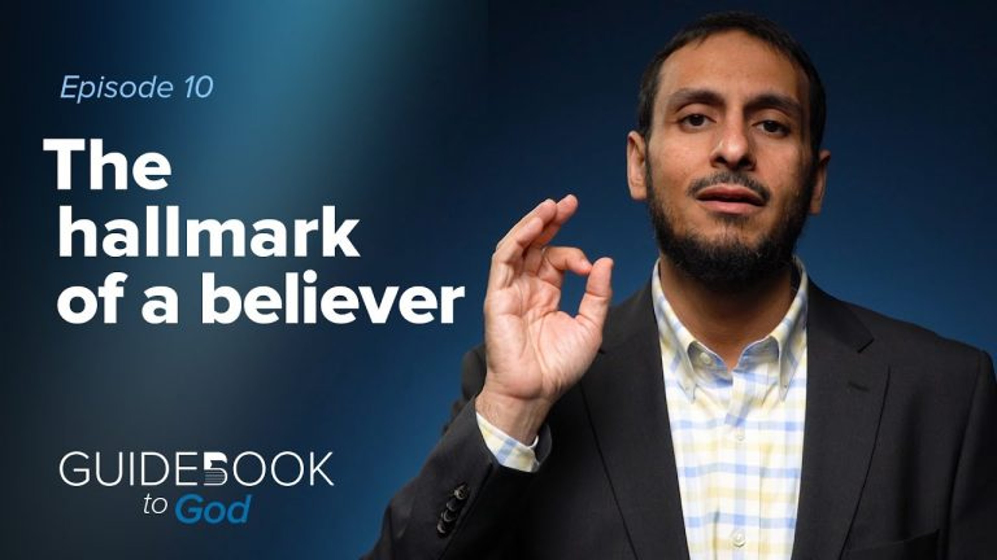 Ep. 10: The hallmark of a believer | Guidebook to God