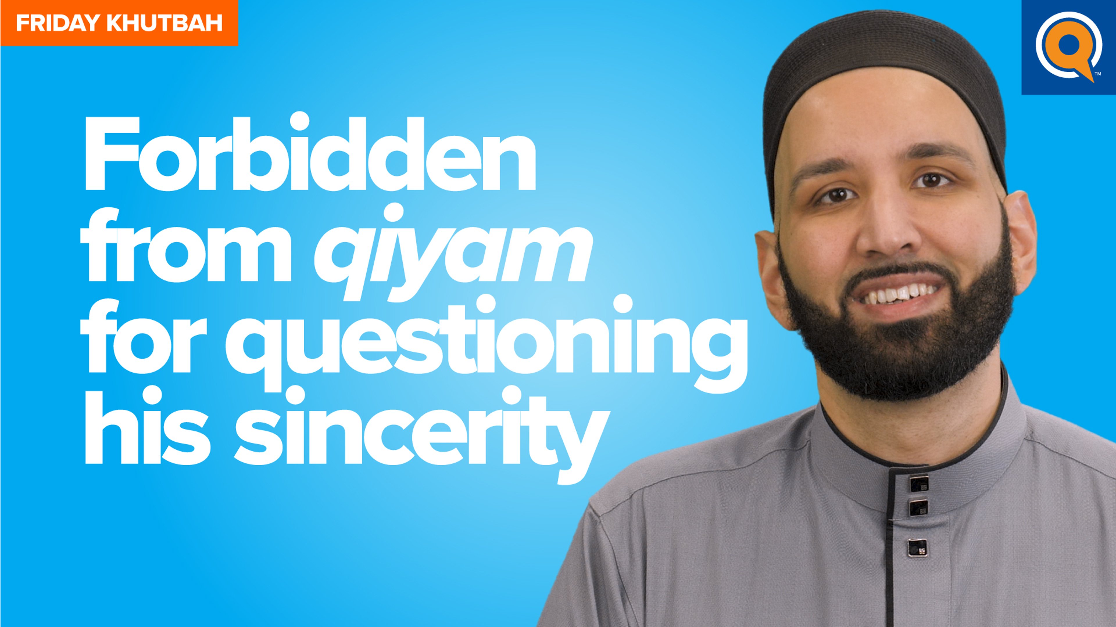 Forbidden From Qiyam For Questioning His Sincerity | Khutbah