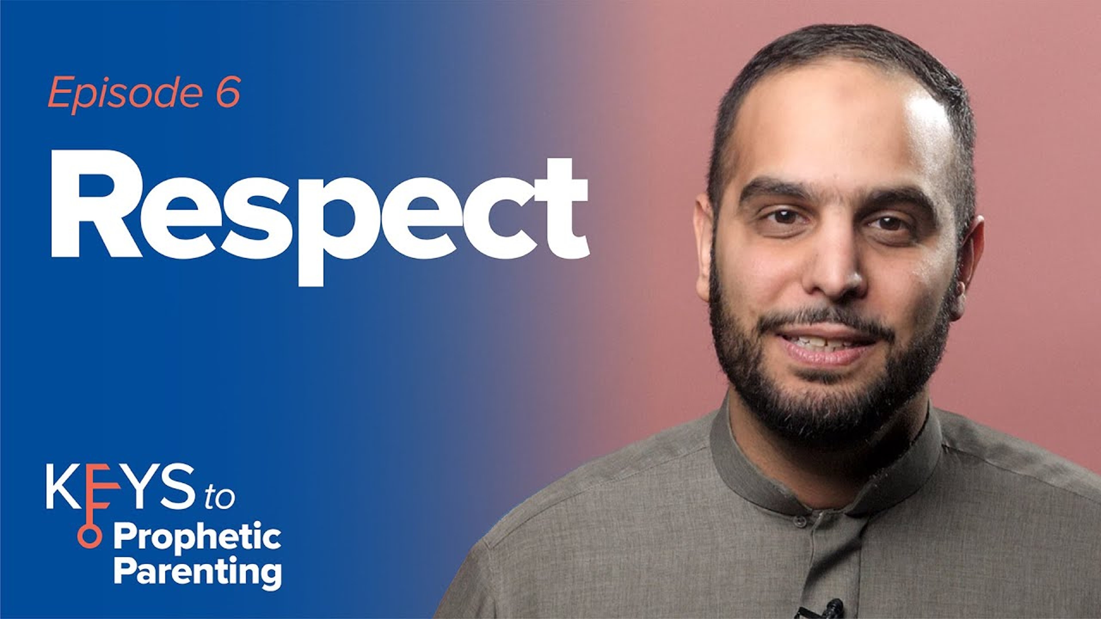 Key #6: Respect | Keys to Prophetic Parenting