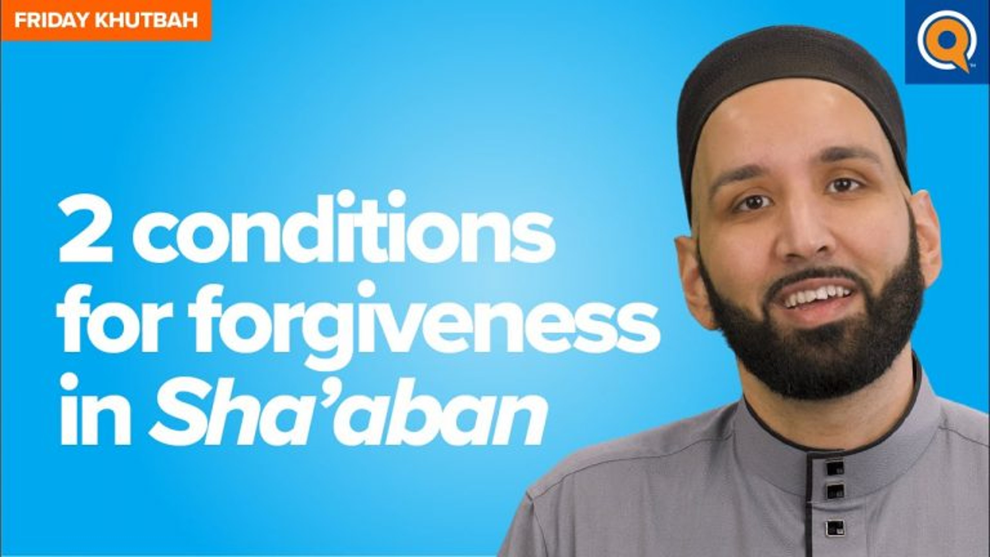 Two Conditions For Forgiveness in Sha'aban | Khutbah