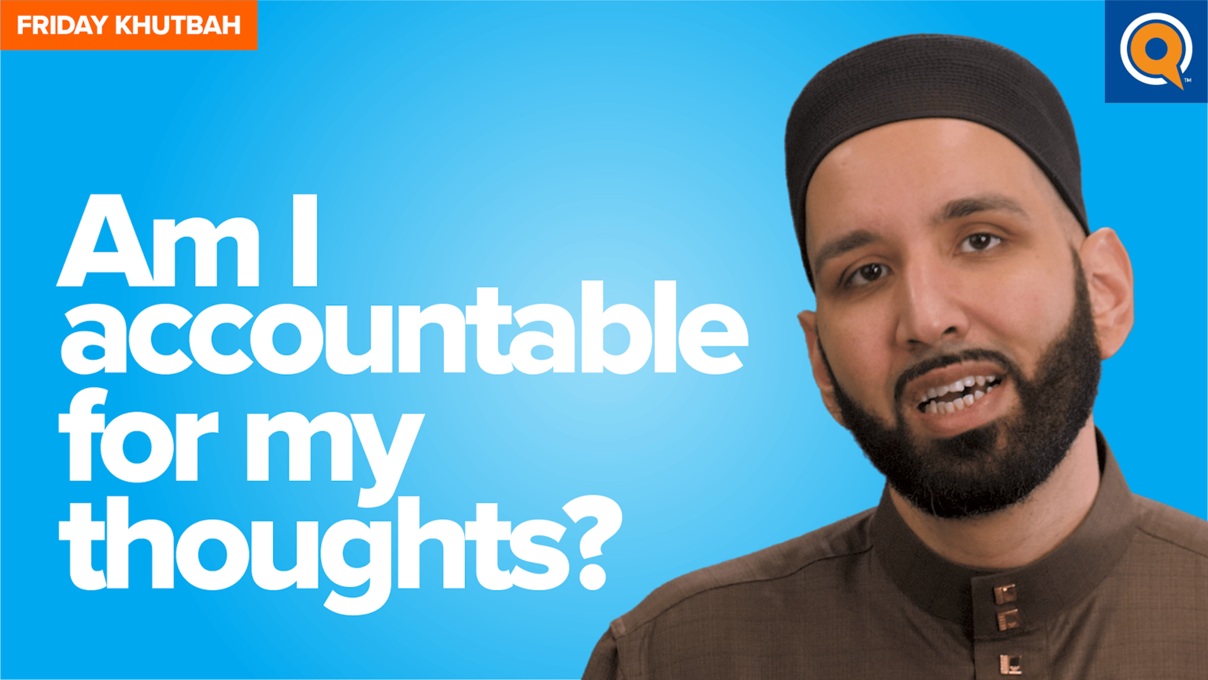Am I Accountable for My Thoughts? | Khutbah