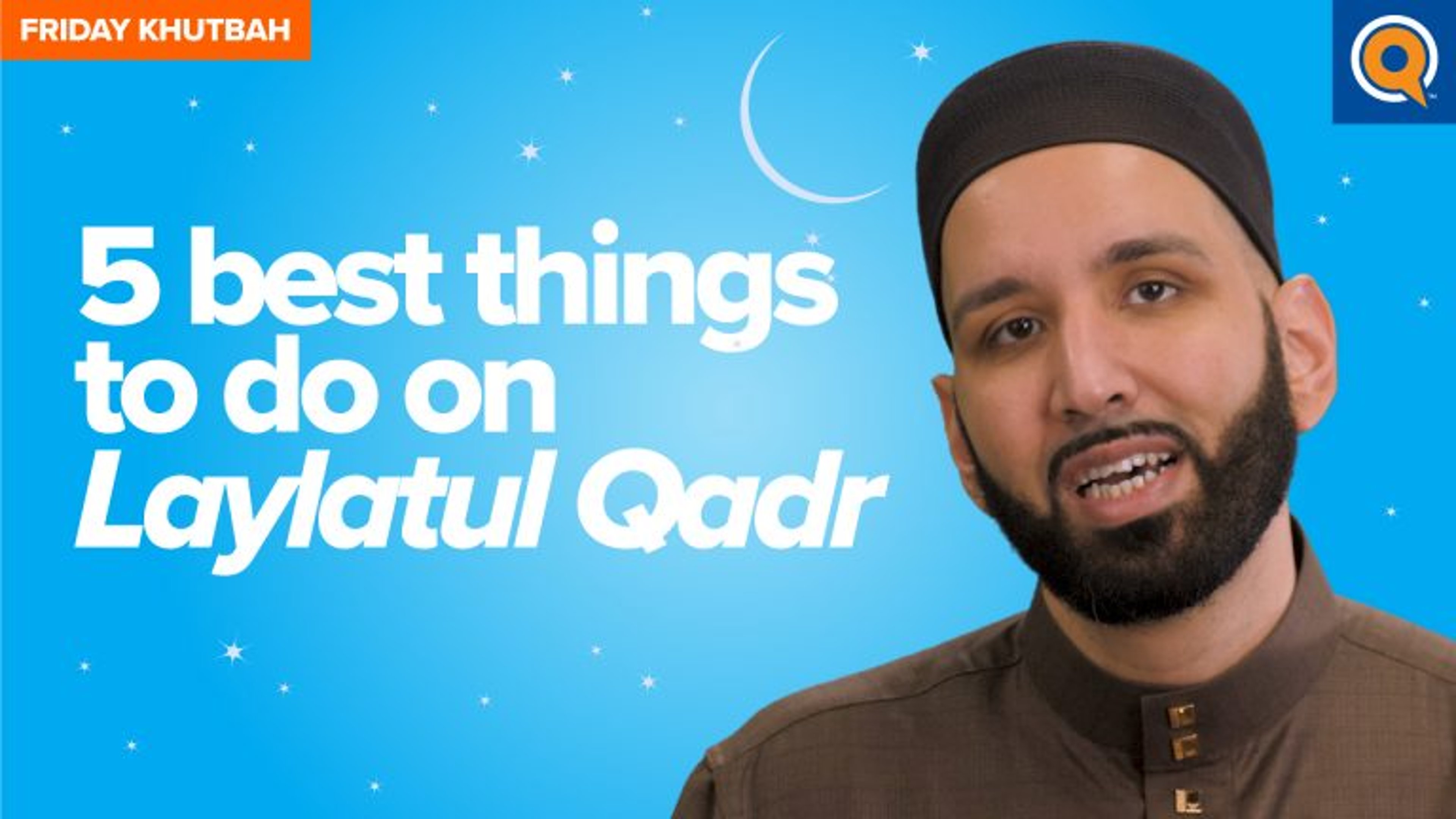 5 Best Things To Do On Laylatul Qadr | Khutbah
