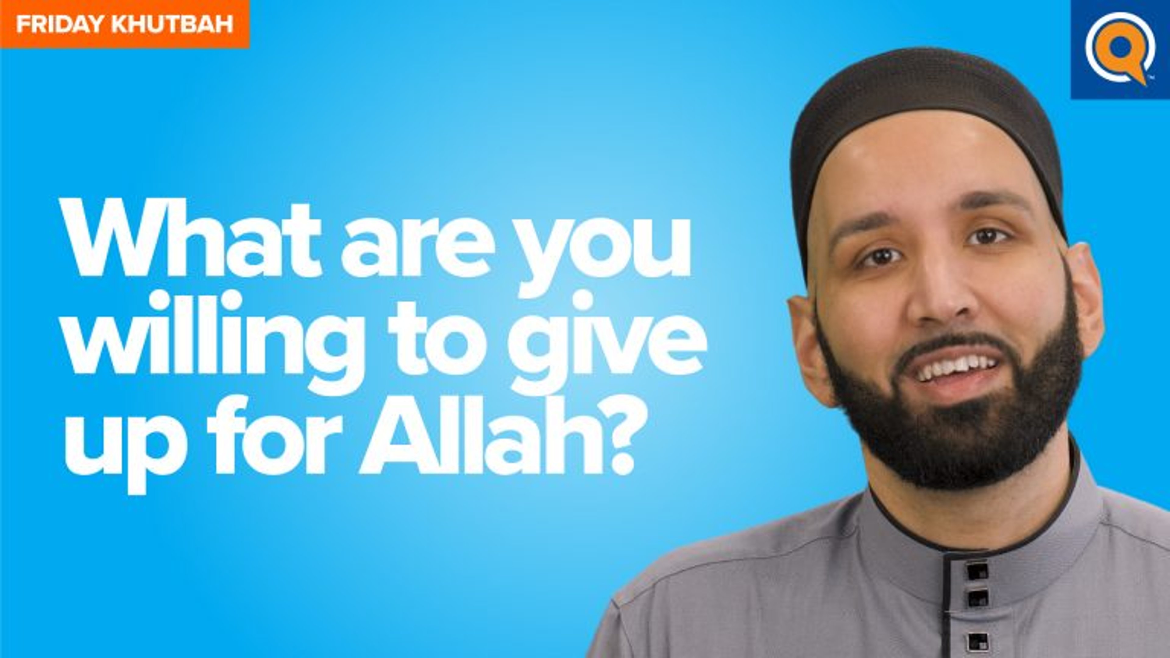 What Are You Willing To Give Up For Allah? | Khutbah