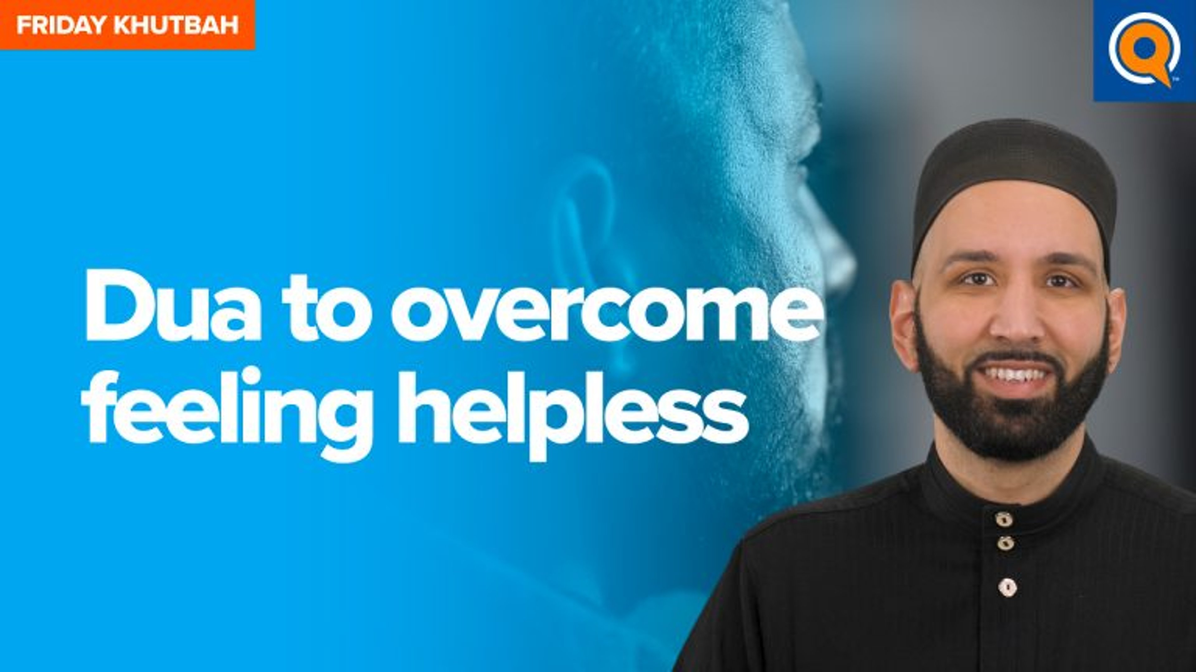Dua to Overcome Feeling Helpless | Khutbah