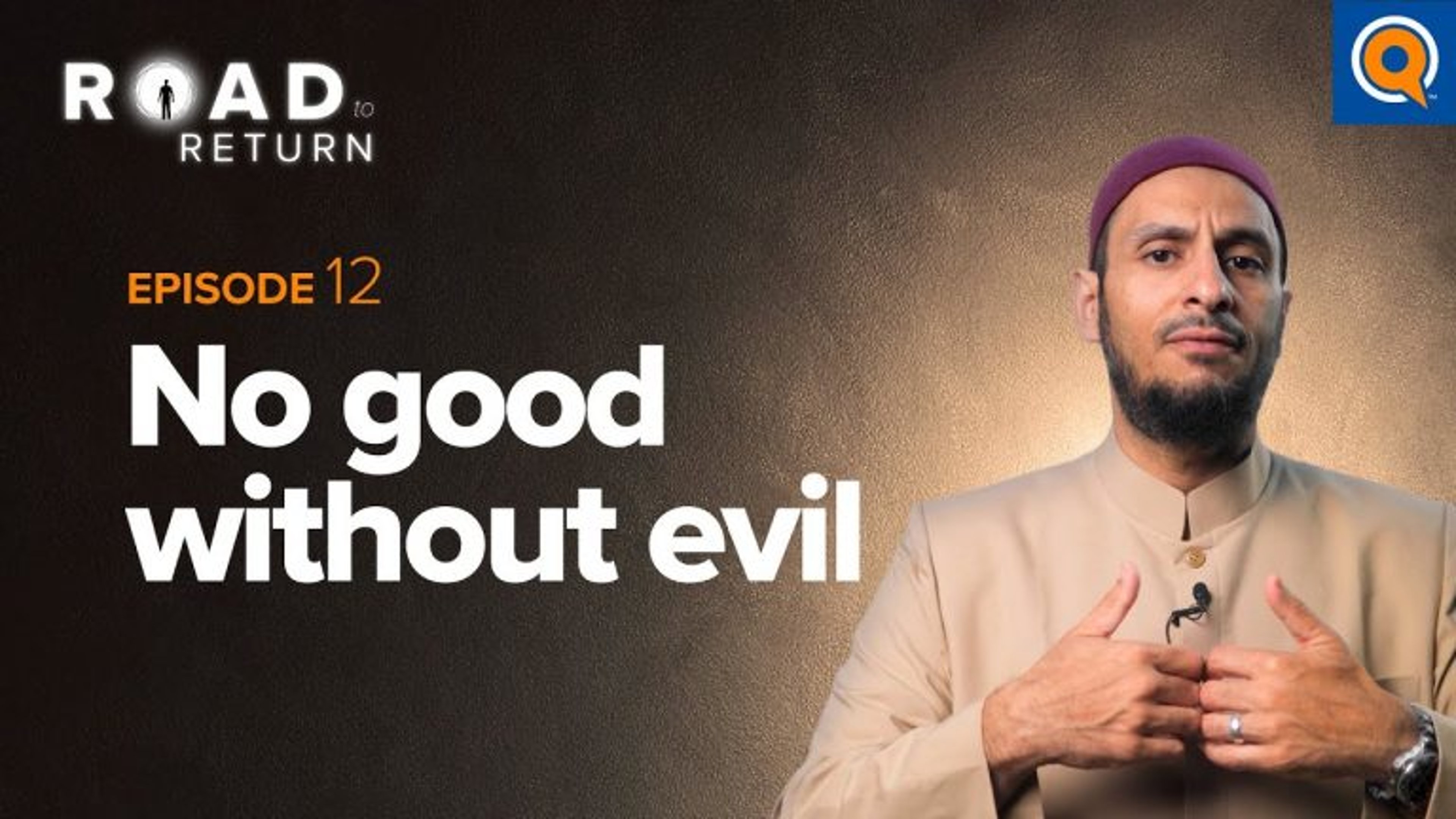 Ep. 12: No Good Without Evil | Road to Return