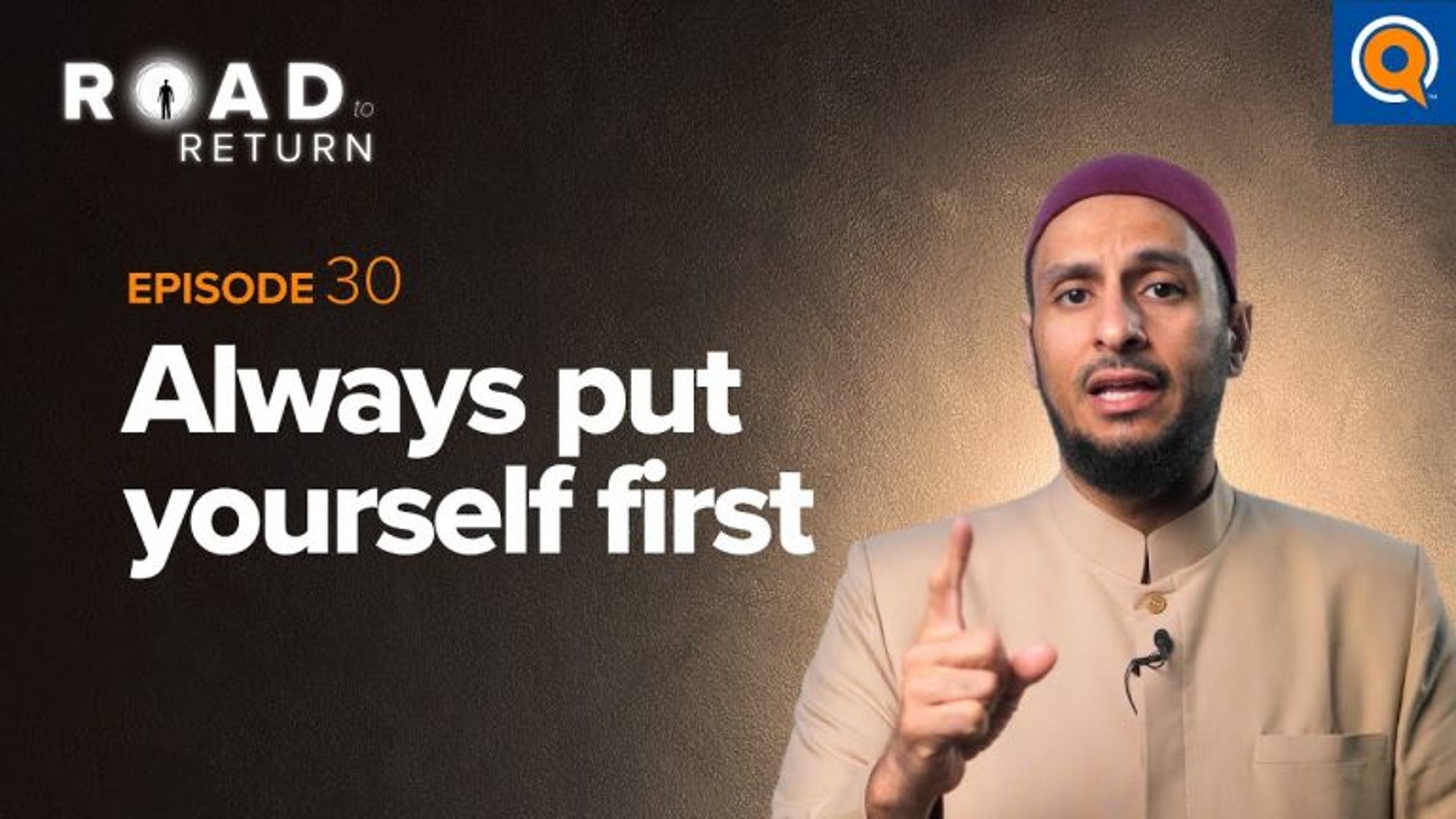 Ep: 30 Always Put Yourself First | Road to Return