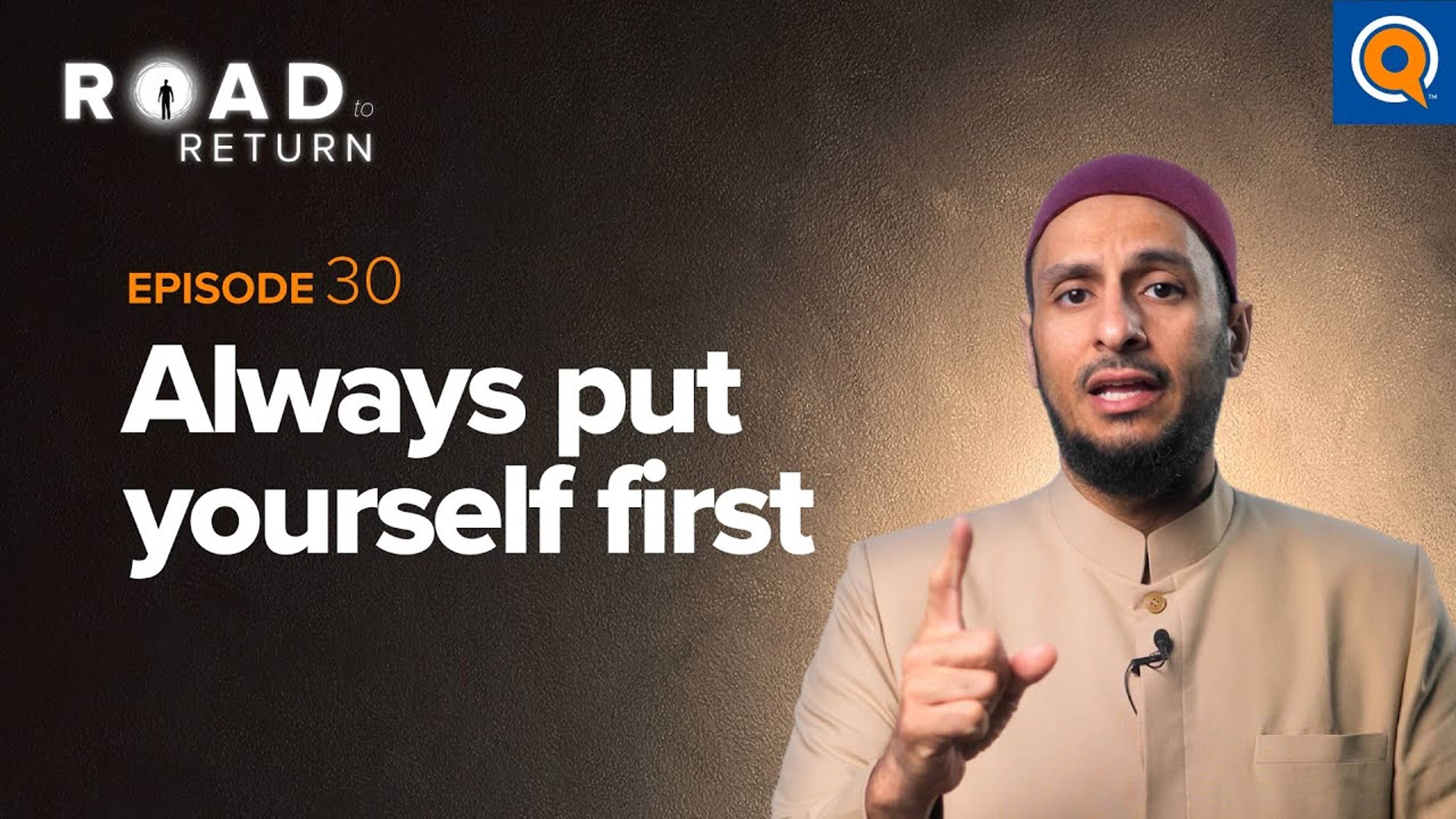 Ep: 30 Always Put Yourself First | Road to Return