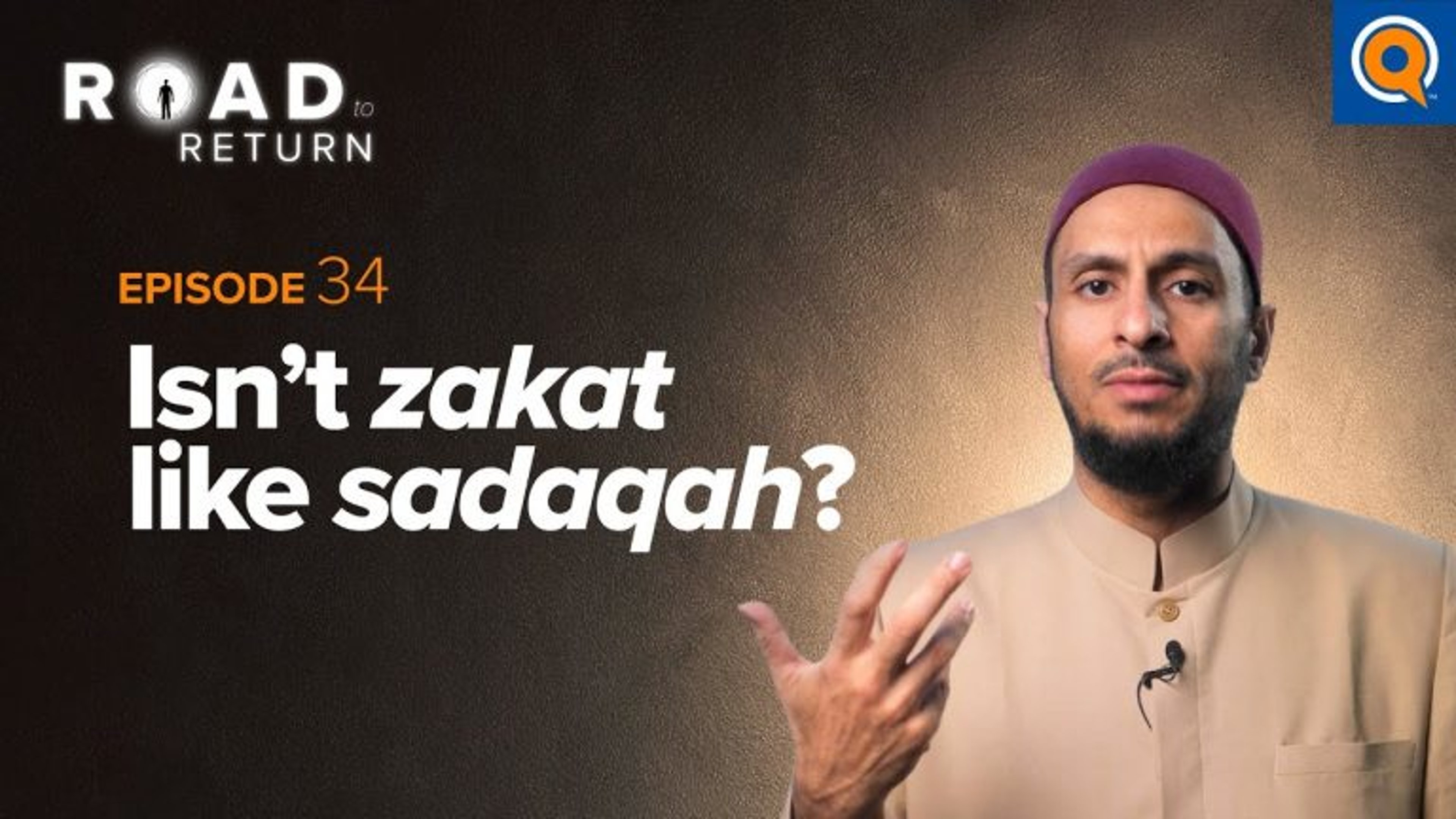 Ep. 34: Isn't Zakat Like Sadaqah? | Road to Return