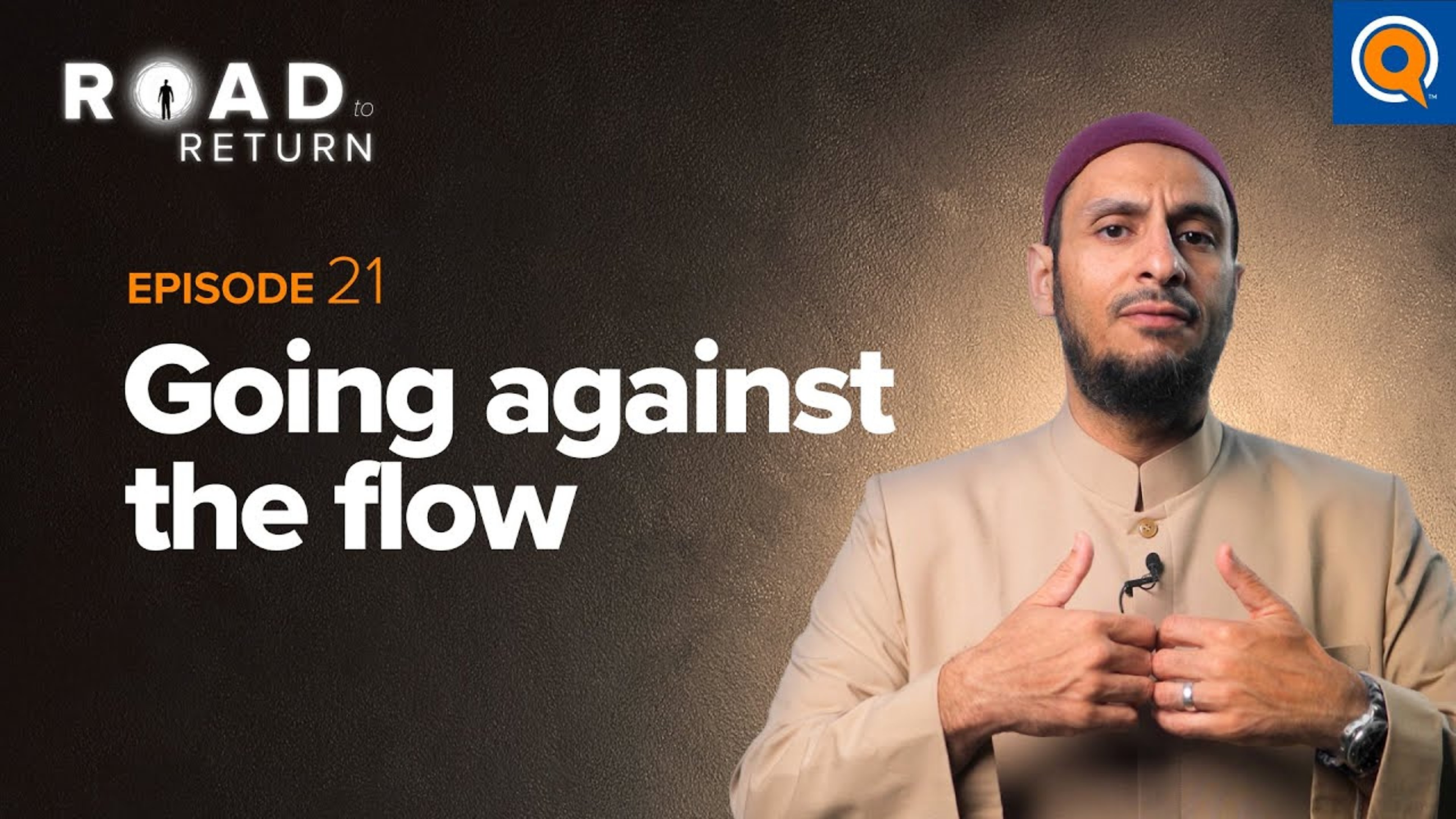 Ep. 21: Going Against The Flow | Road to Return