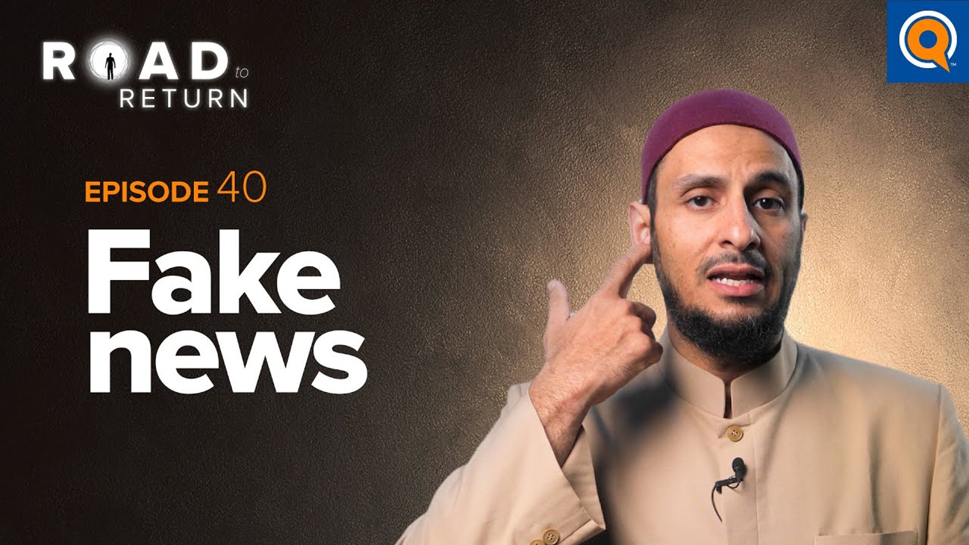 Ep. 40: Fake News | Road to Return