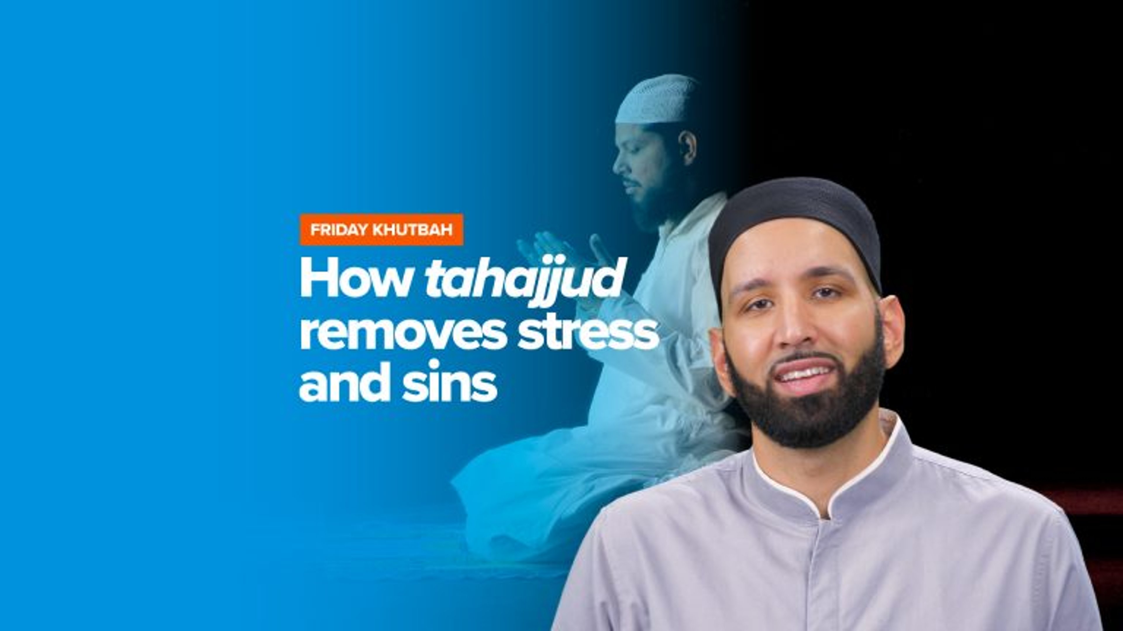 How Tahajjud Removes Stress and Sins | Khutbah
