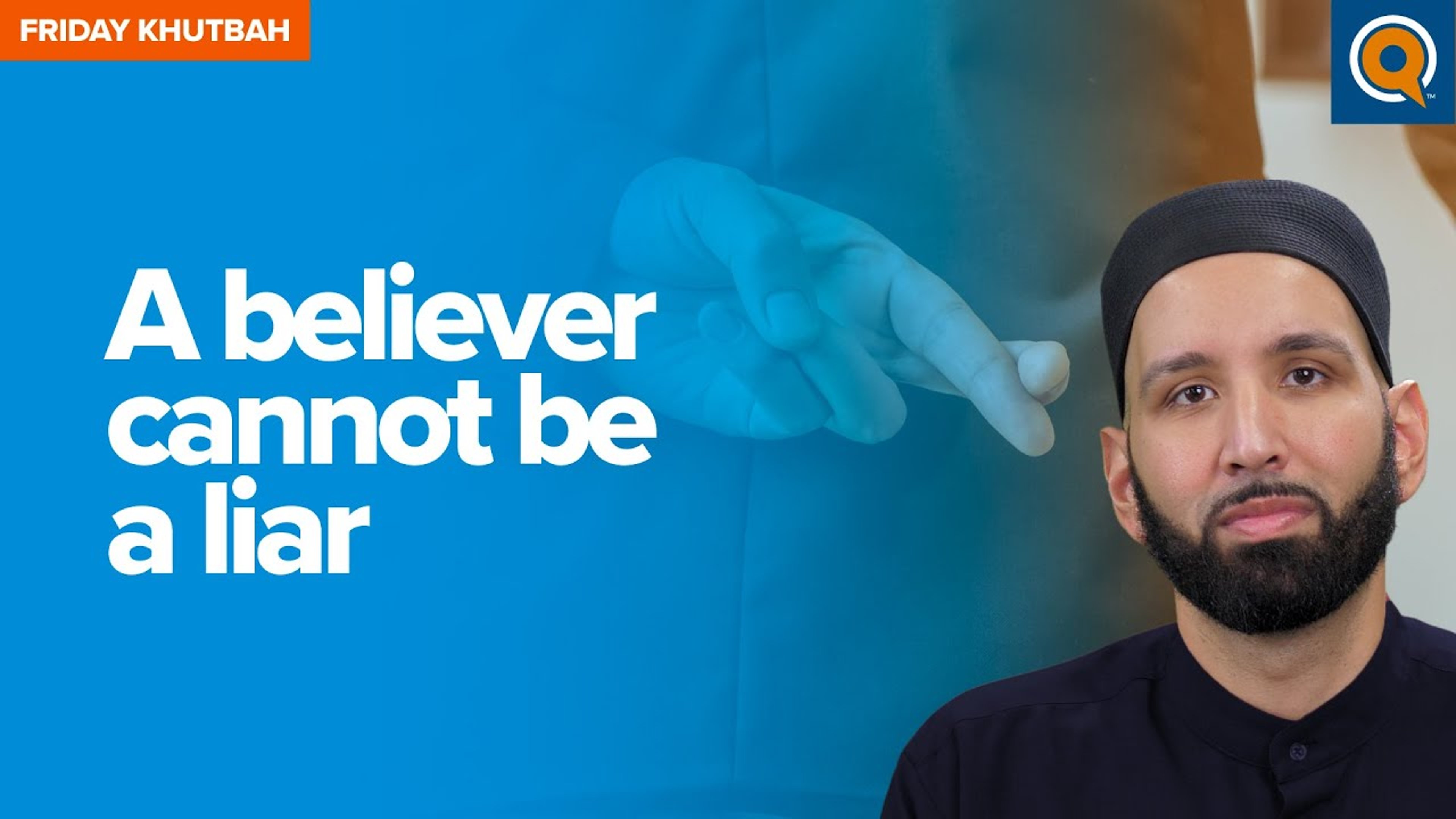 A Believer Cannot Be A Liar | Khutbah