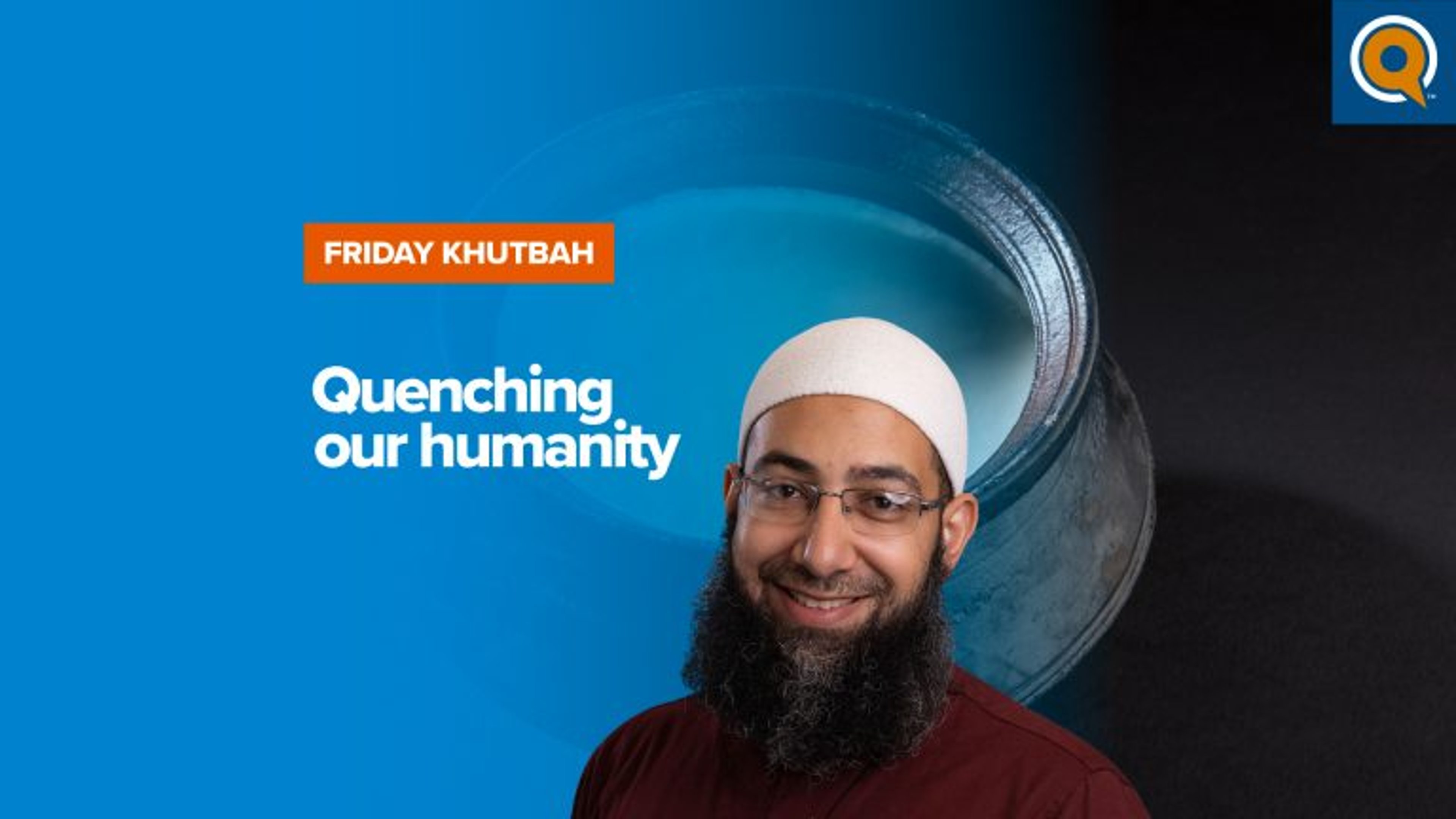 Quenching Our Humanity | Khutbah