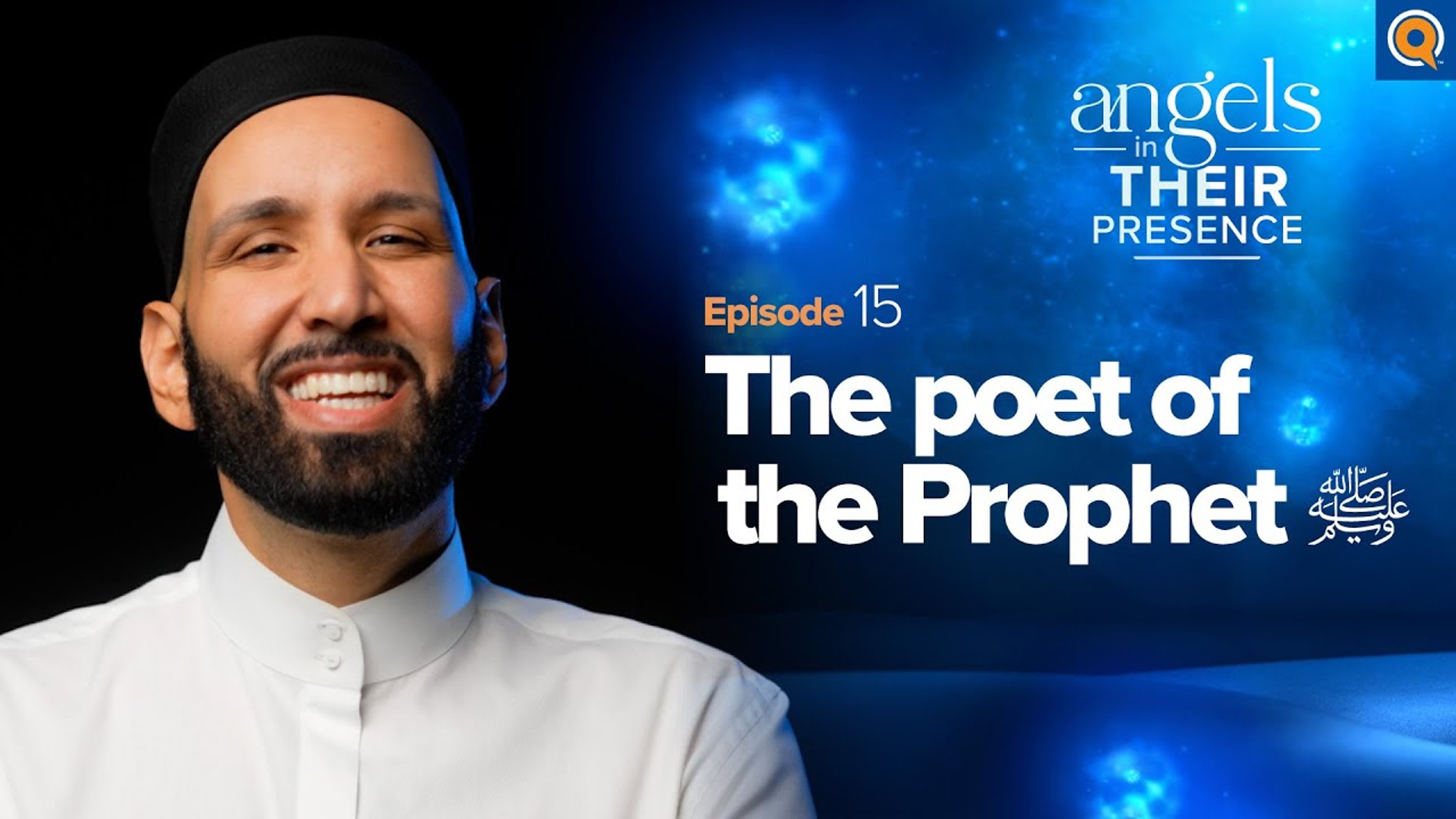 Ep. 15: The Poet of the Prophet | Angels in Their Presence | Season 2