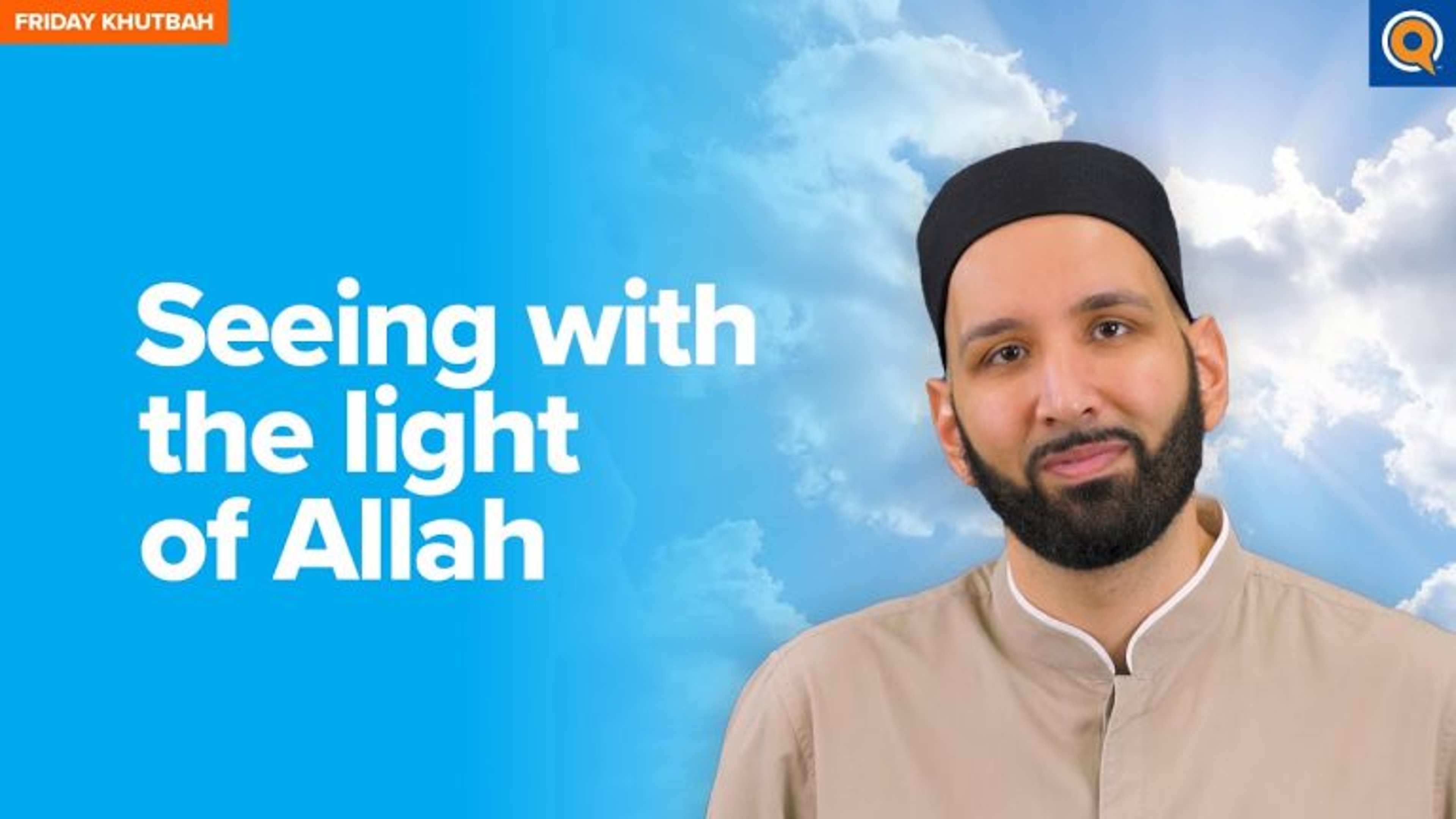 Seeing With The Light of Allah | Khutbah